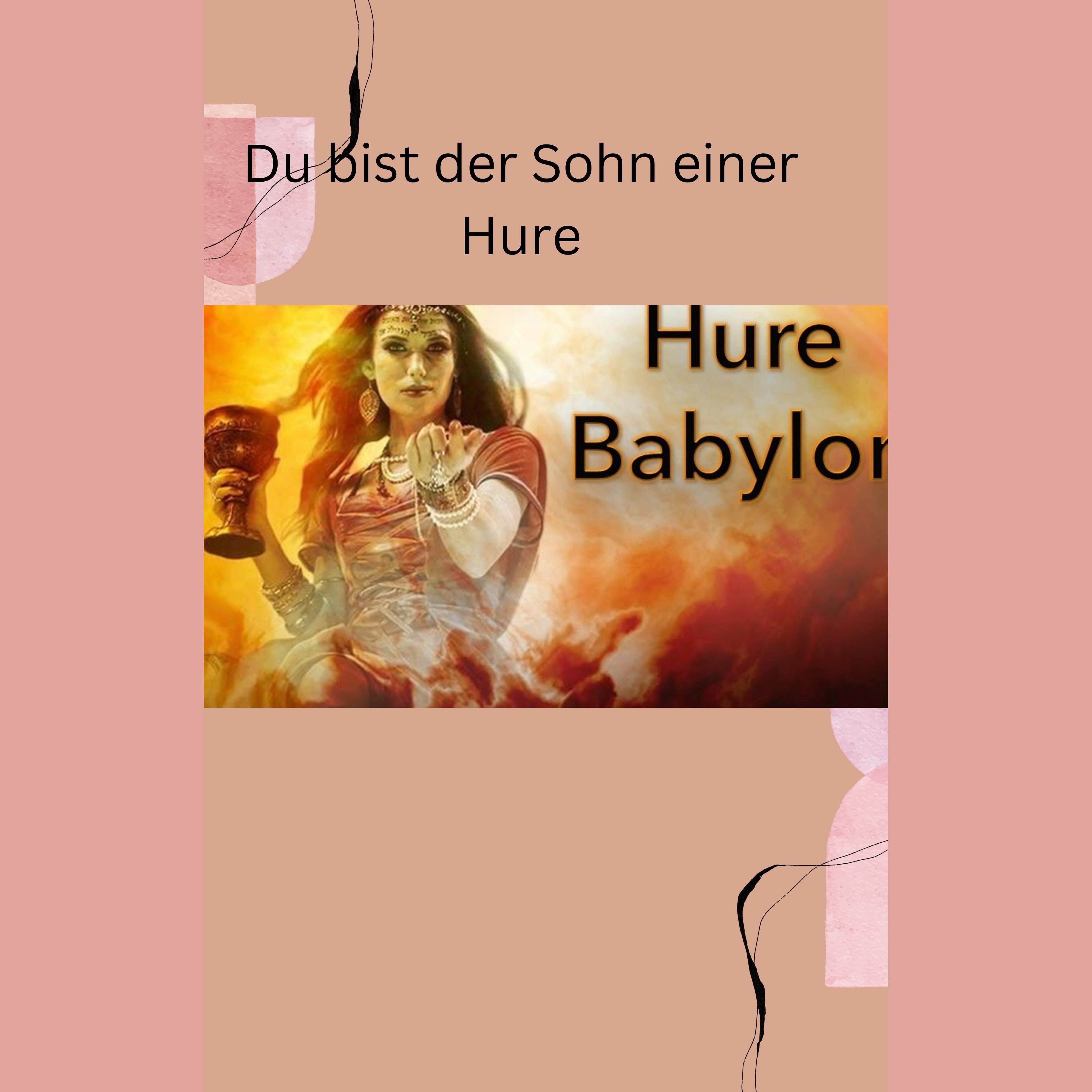 Du bist der Sohn einer Hure