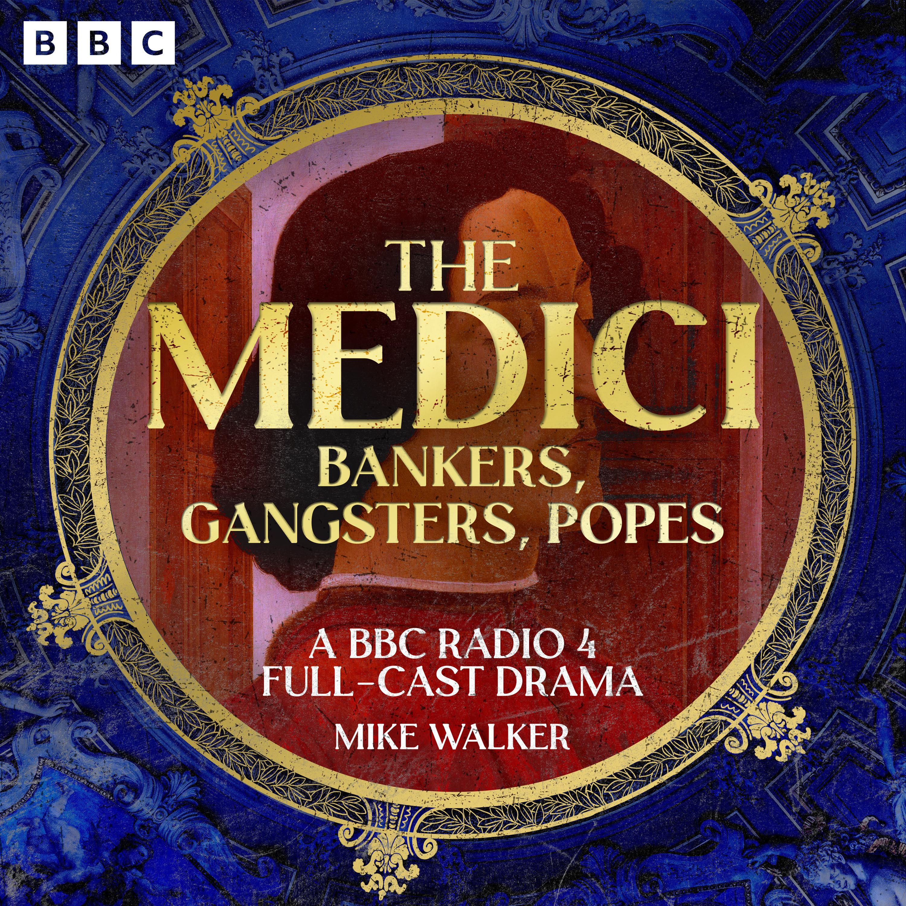 The Medici: Bankers, Gangsters, Popes