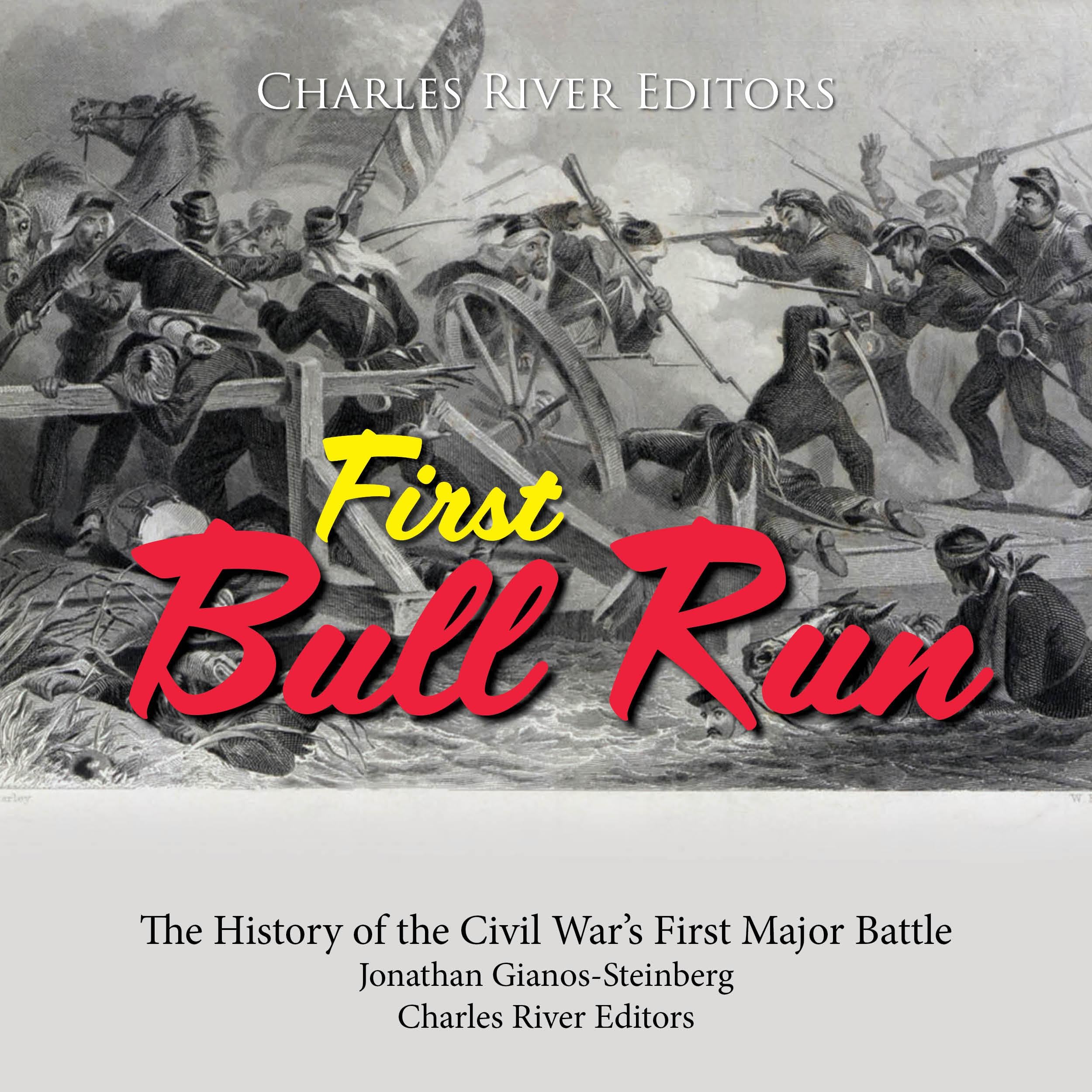 First Bull Run: The History of the Civil War’s First Major Battle