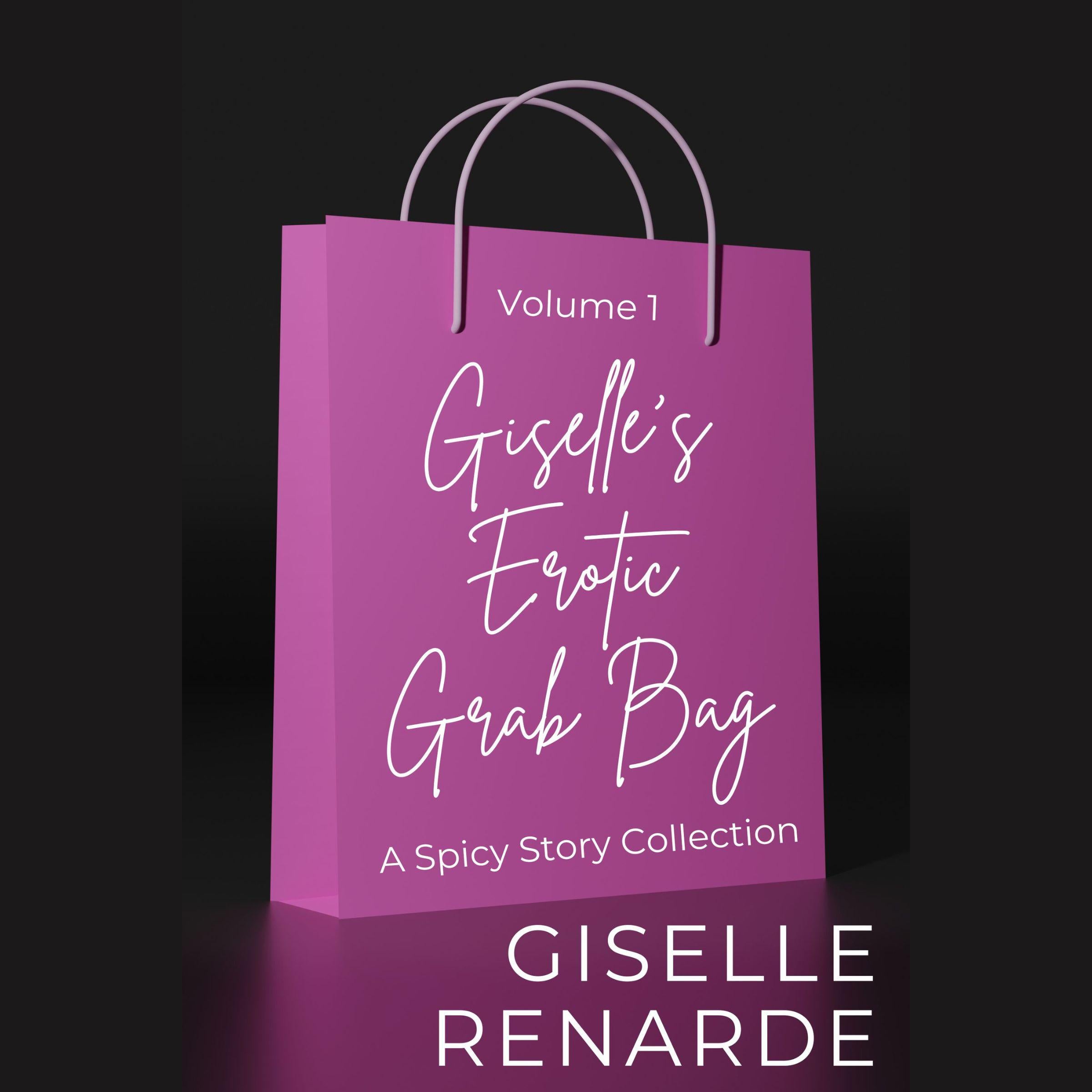 Giselle's Erotic Grab Bag Volume 1
