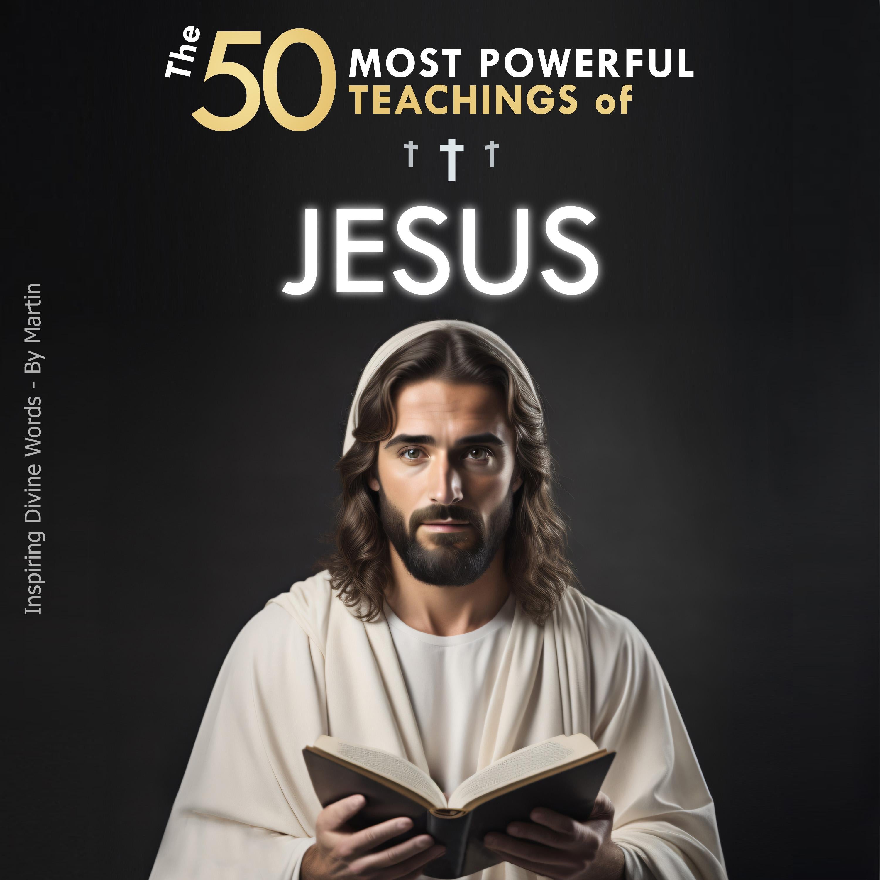 The 50 Most Powerful Teachings of Jesus | To Change Your Life | His Top 50 Quotes Explained Simply