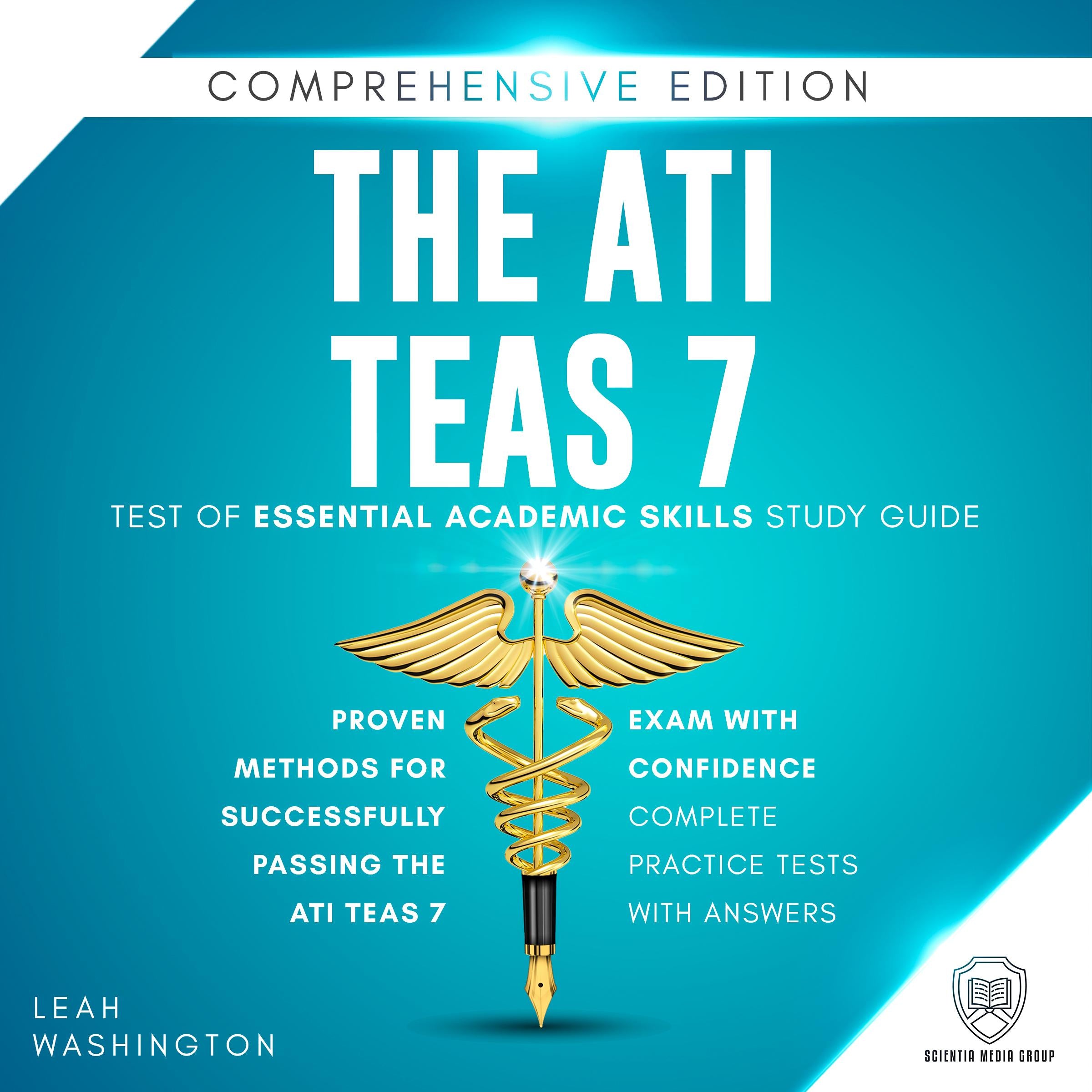 The ATI TEAS 7 Test of Essential Academic Skills Study Guide: Comprehensive Edition