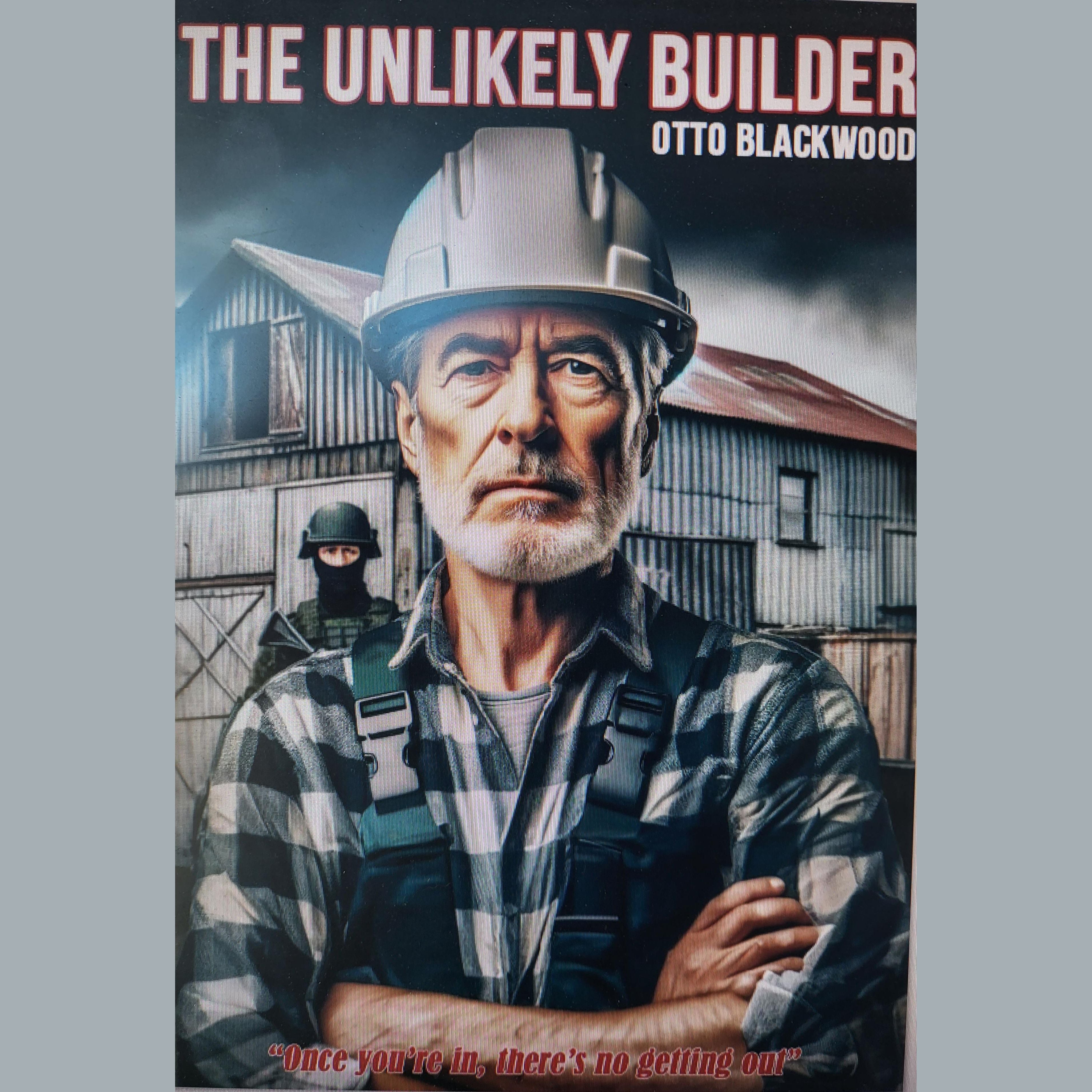 The Unlikely Builder