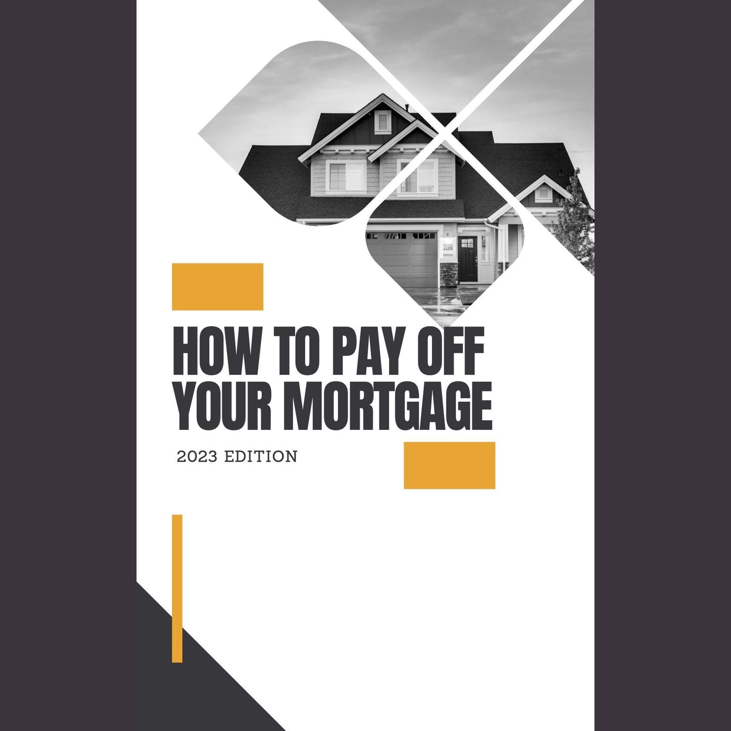 How to Pay Off Your Mortgage
