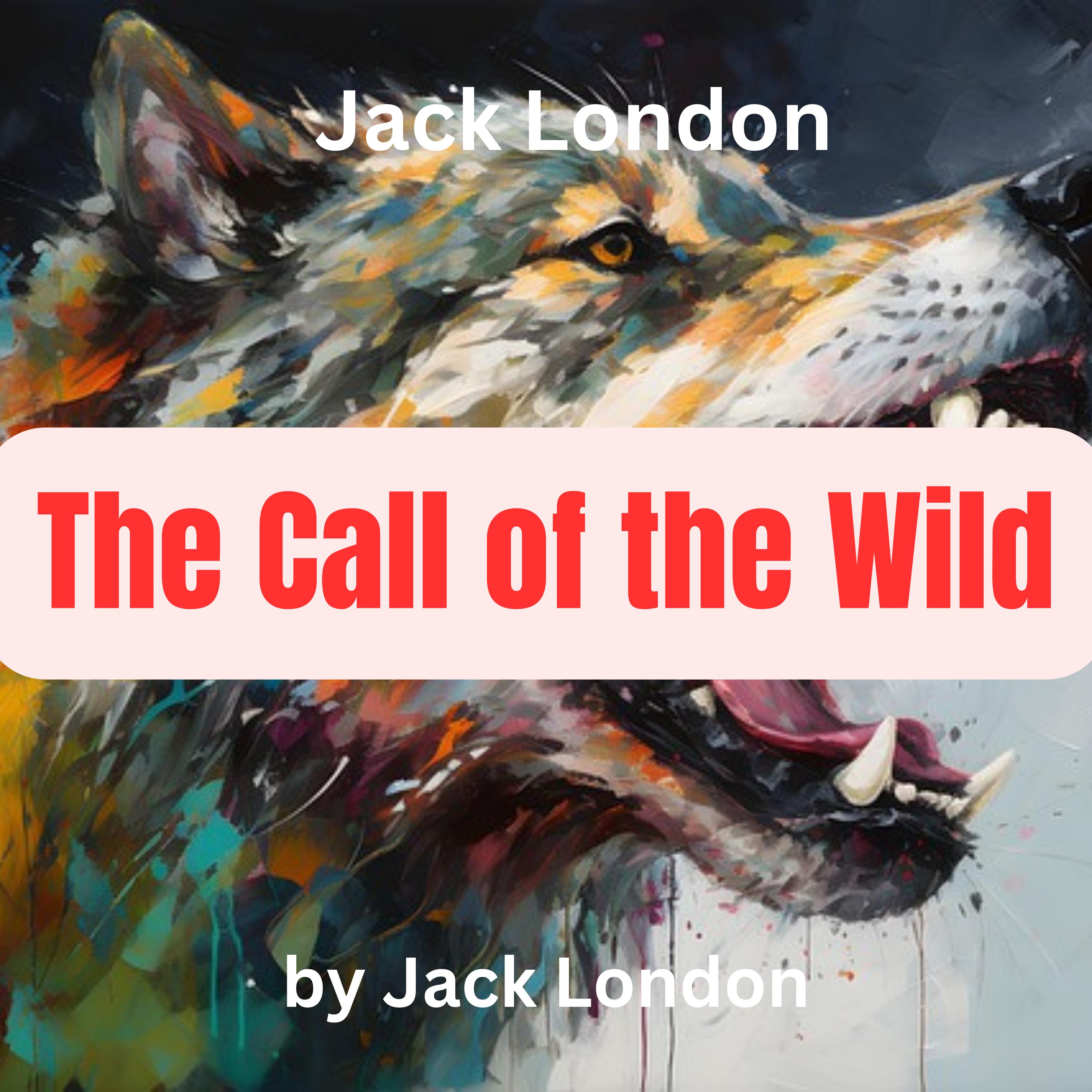 Jack London: The Call of the Wild
