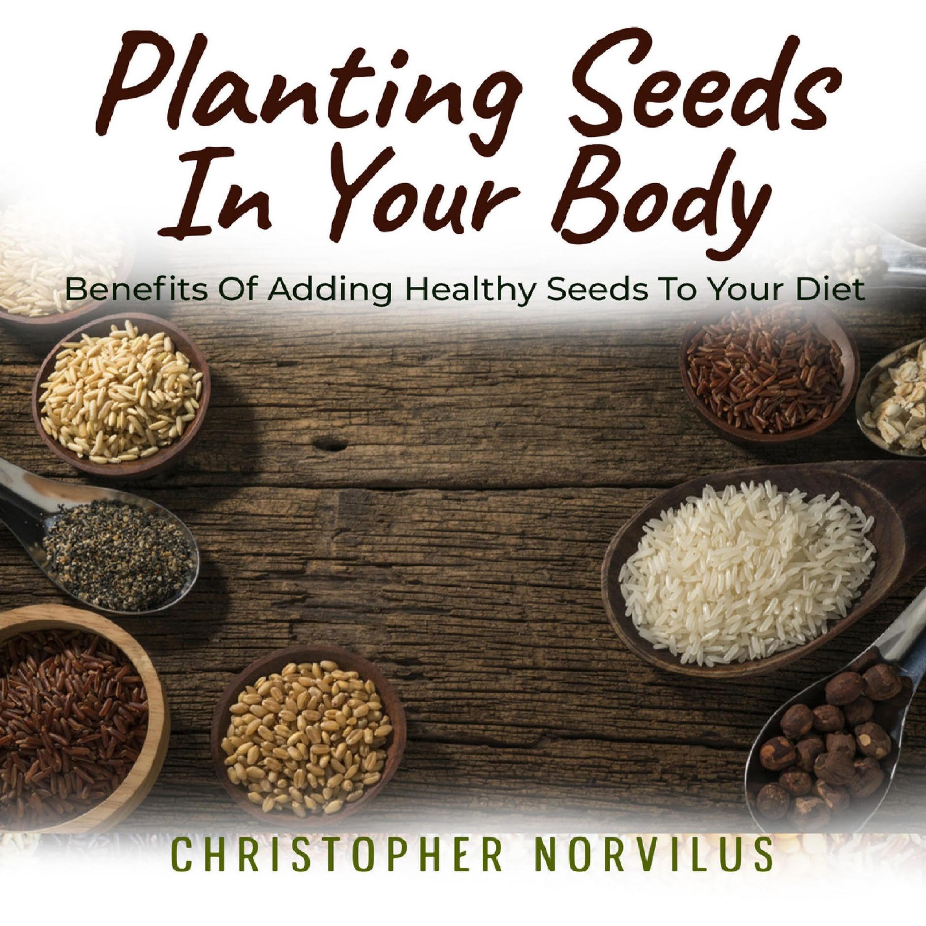 Planting Seeds In Your Body