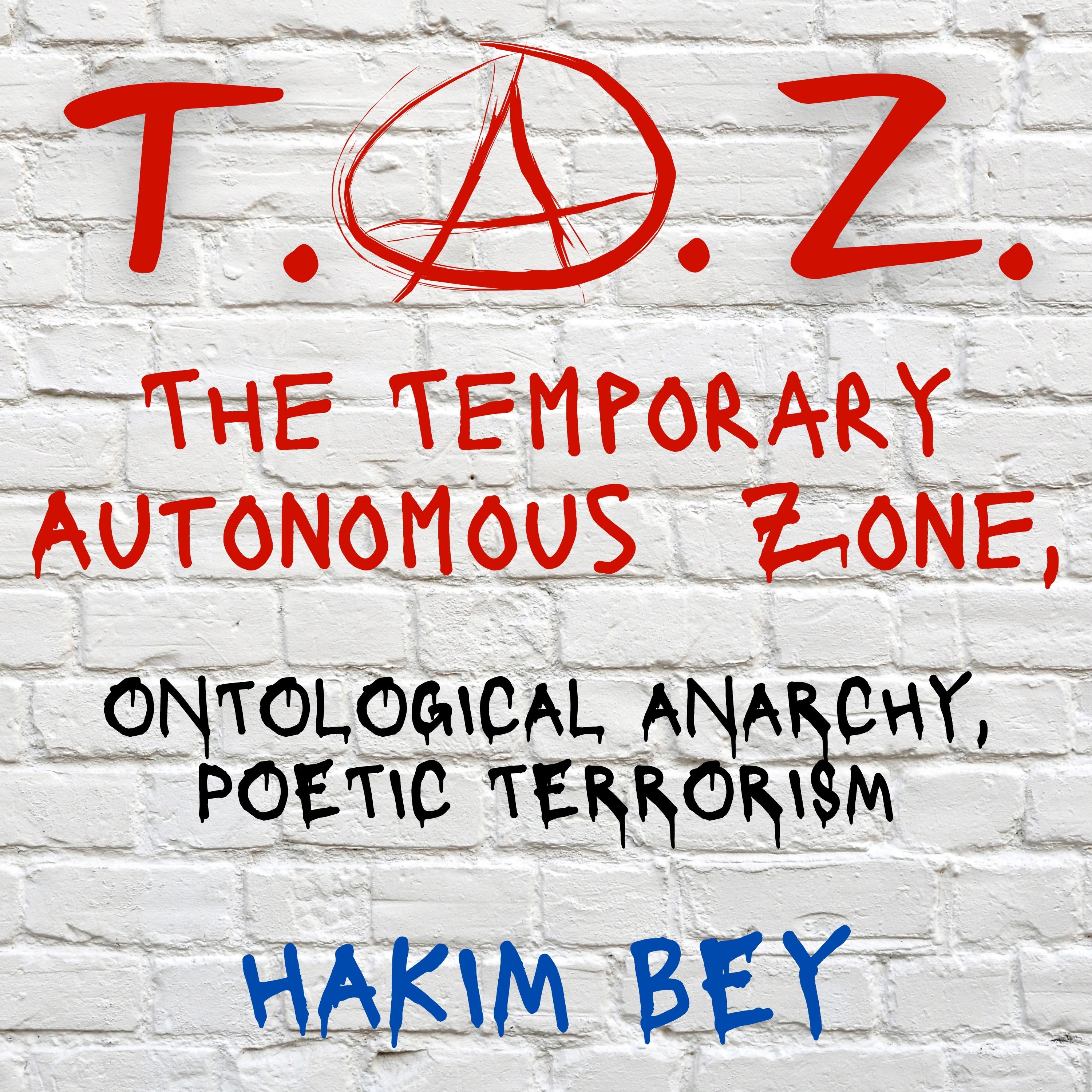 T.A.Z. The Temporary Autonomous Zone