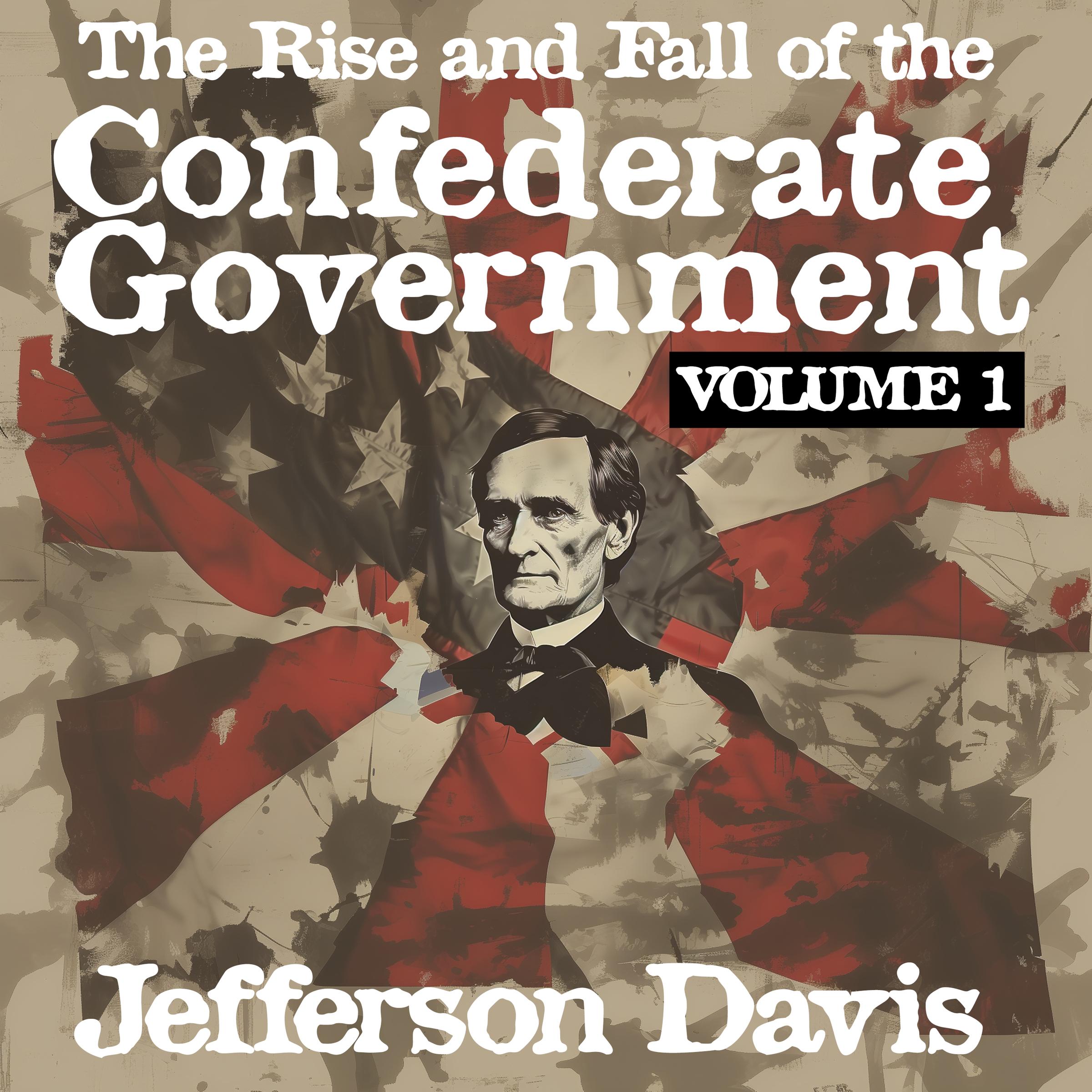 The Rise and Fall of the Confederate Government