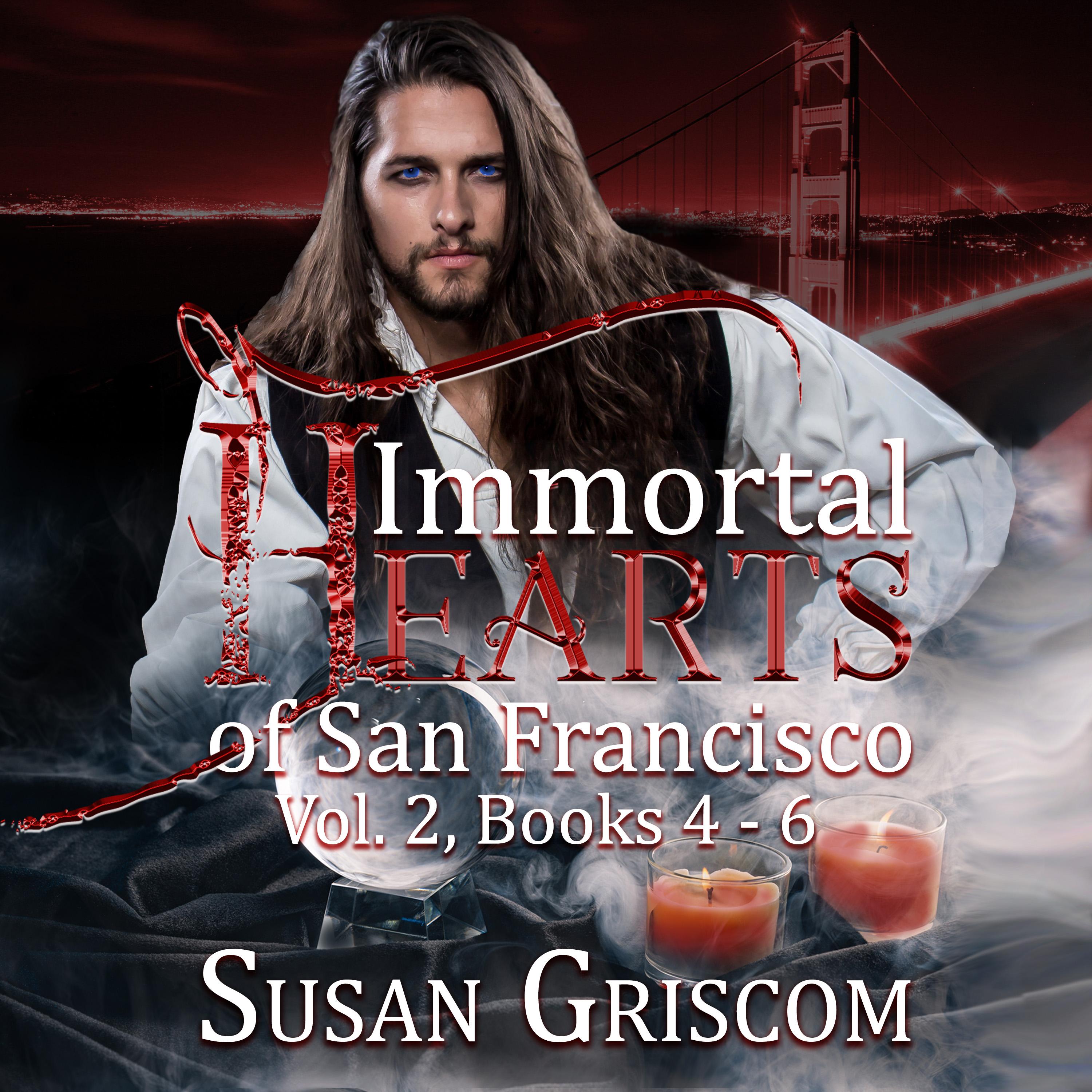 Immortal Hearts of San Francisco, Vol. 2, Books 4 - 6