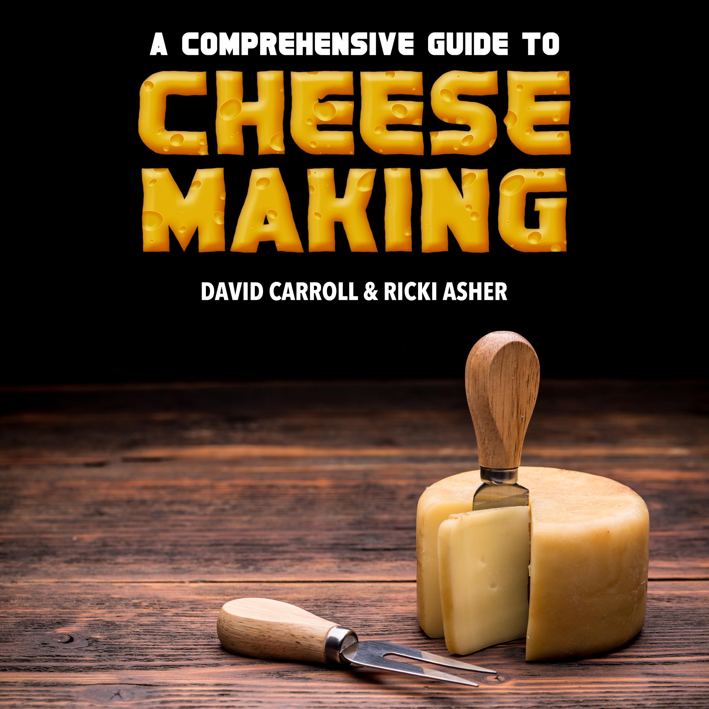 A Comprehensive Guide to Cheese Making