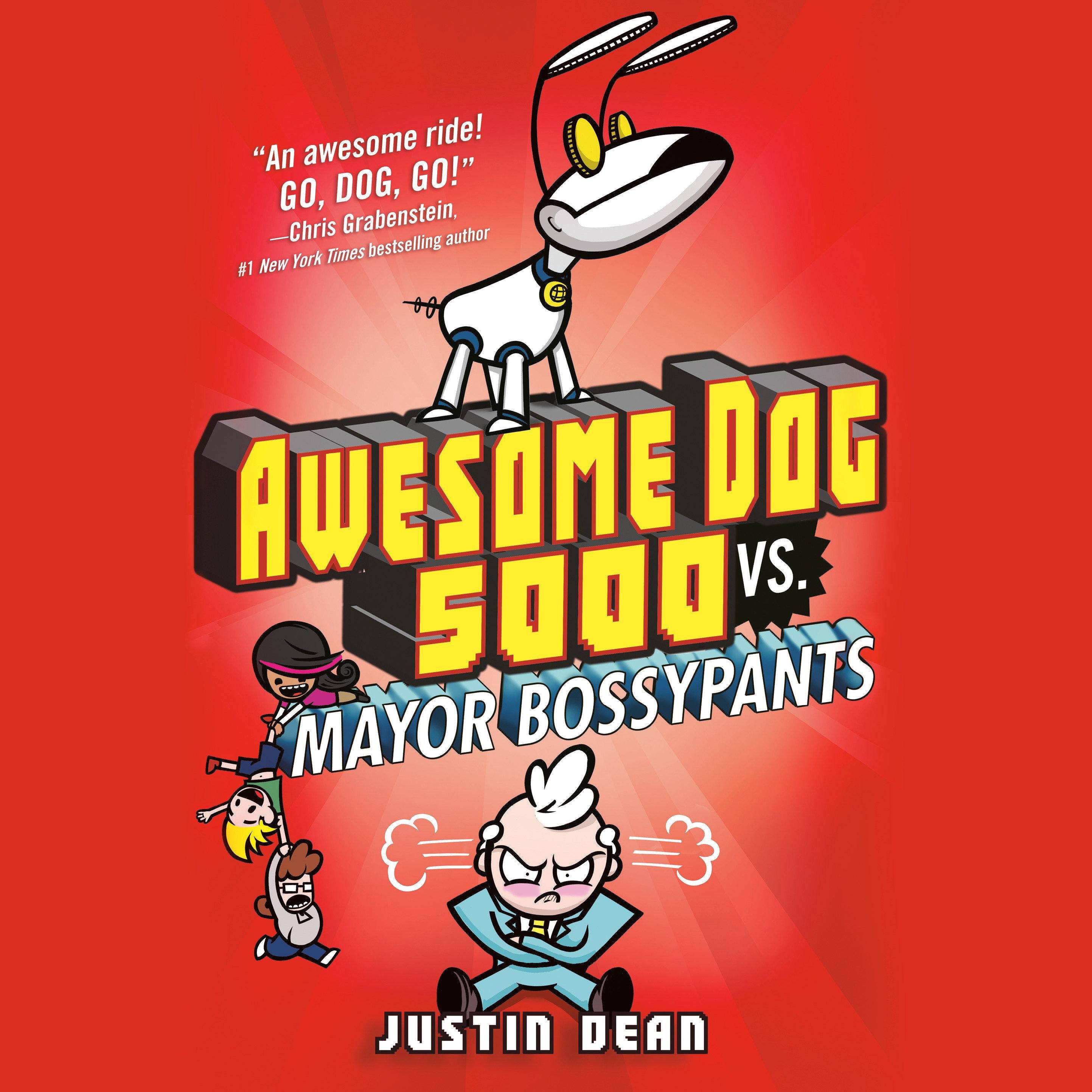 Awesome Dog 5000 vs. Mayor Bossypants (Book 2)