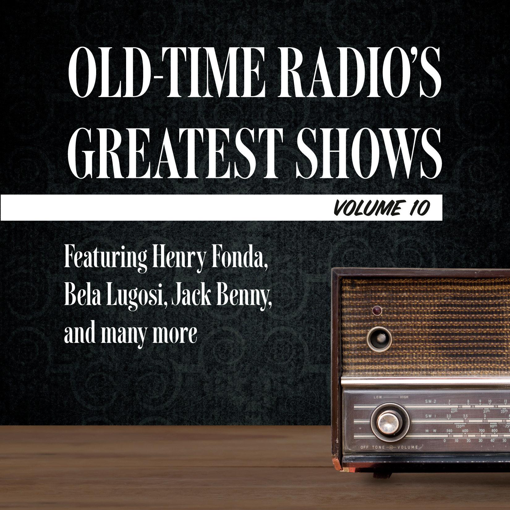 Old-Time Radio's Greatest Shows, Volume 10