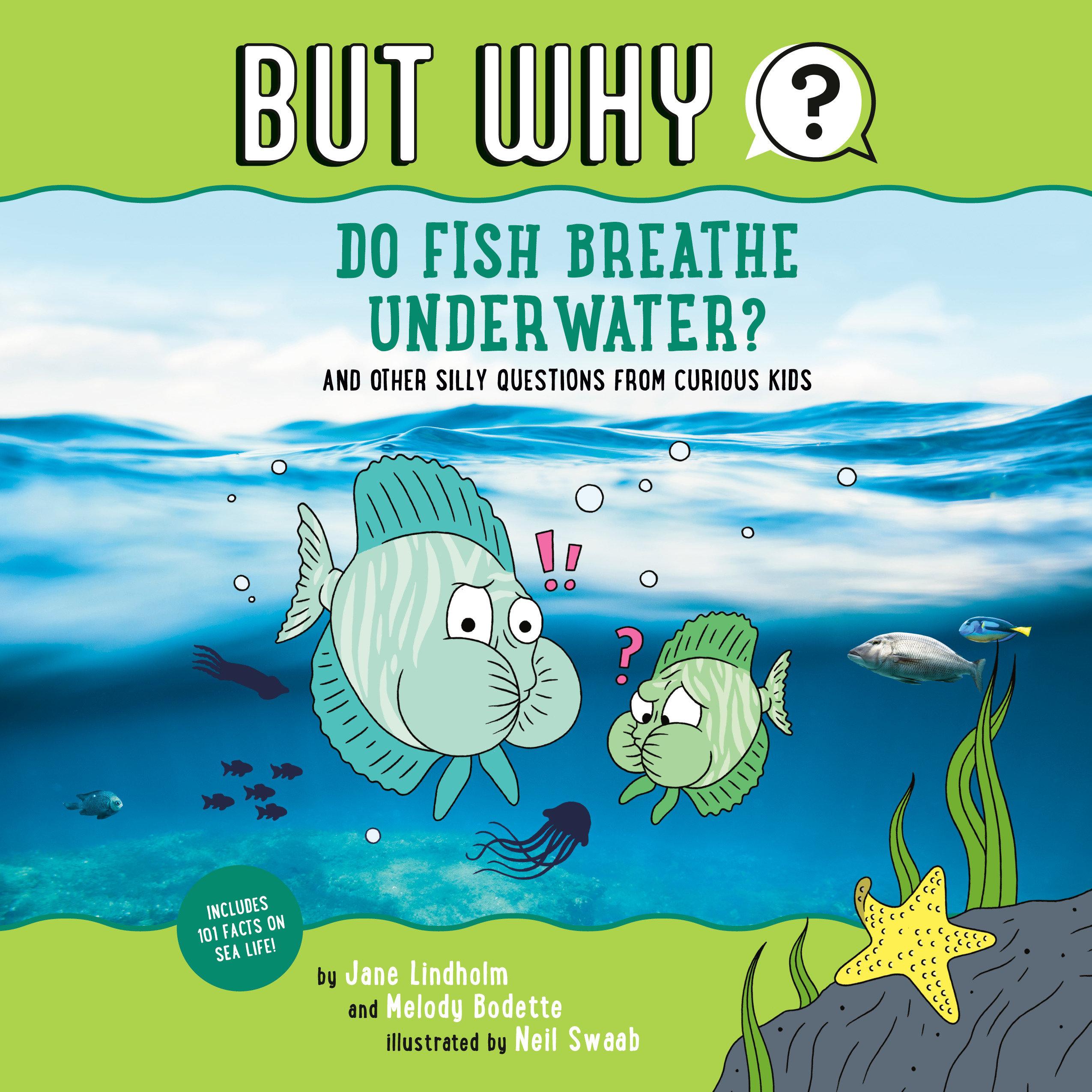Do Fish Breathe Underwater? #2