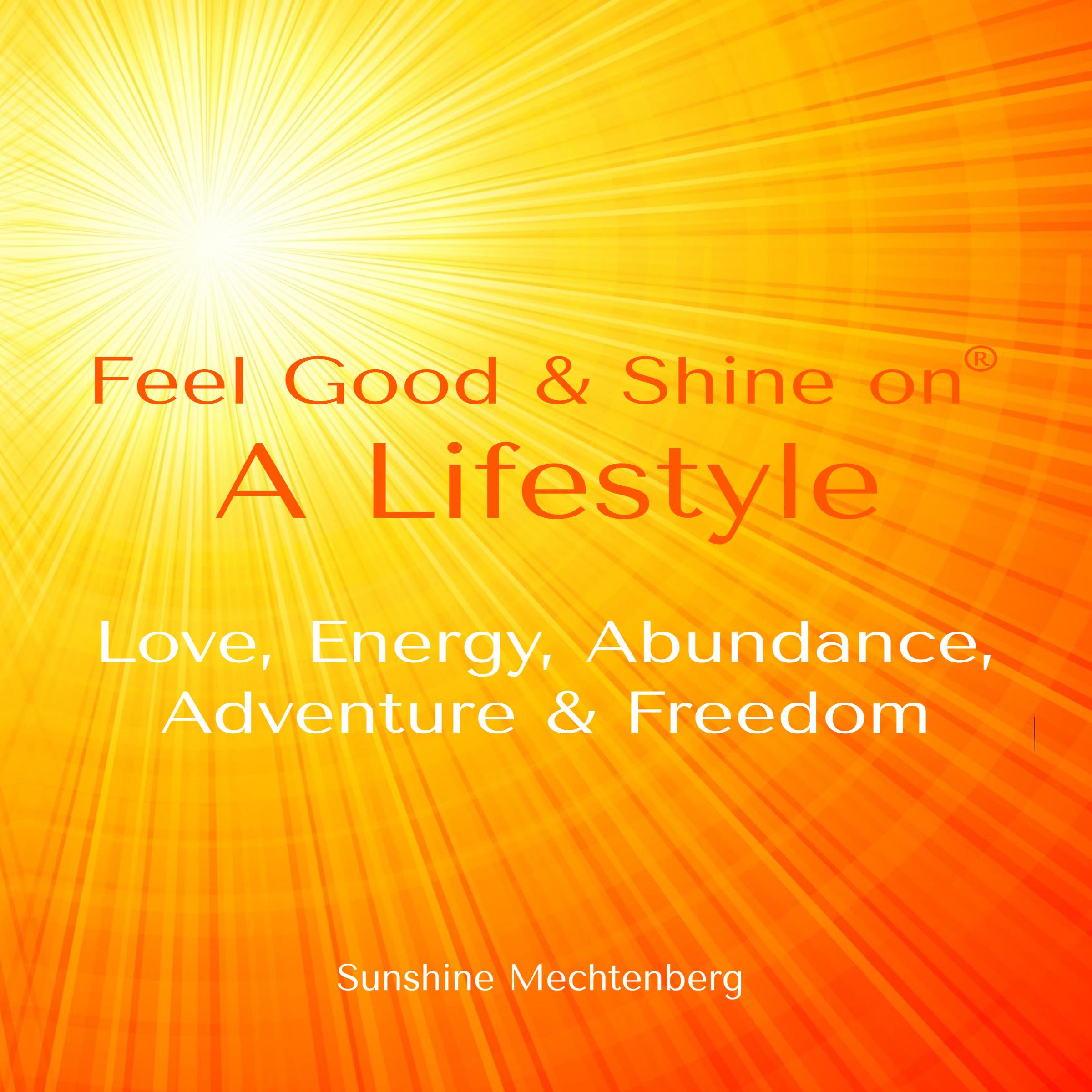 Feel Good & Shine On: A Lifestyle