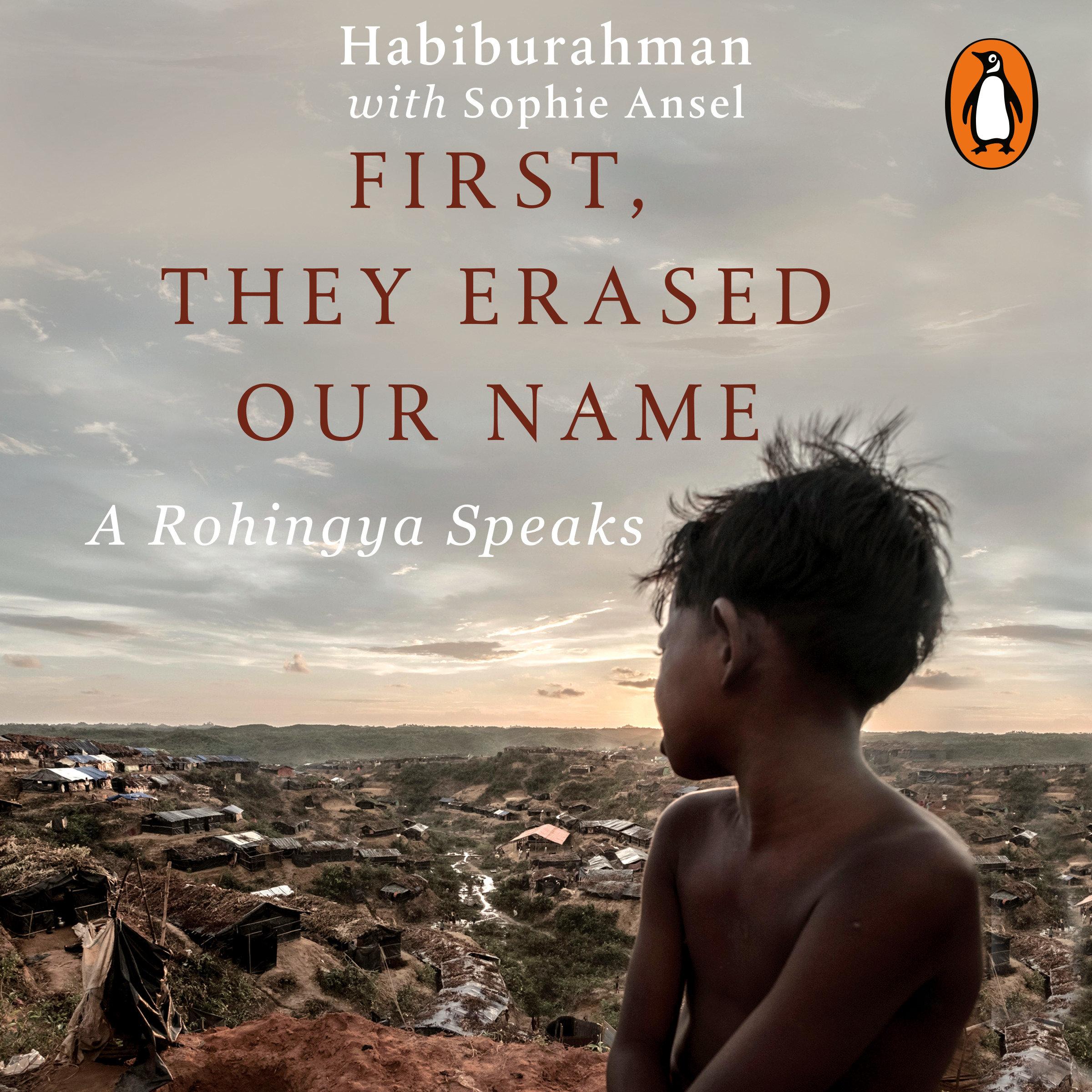 First, They Erased Our Name: A Rohingya Speaks