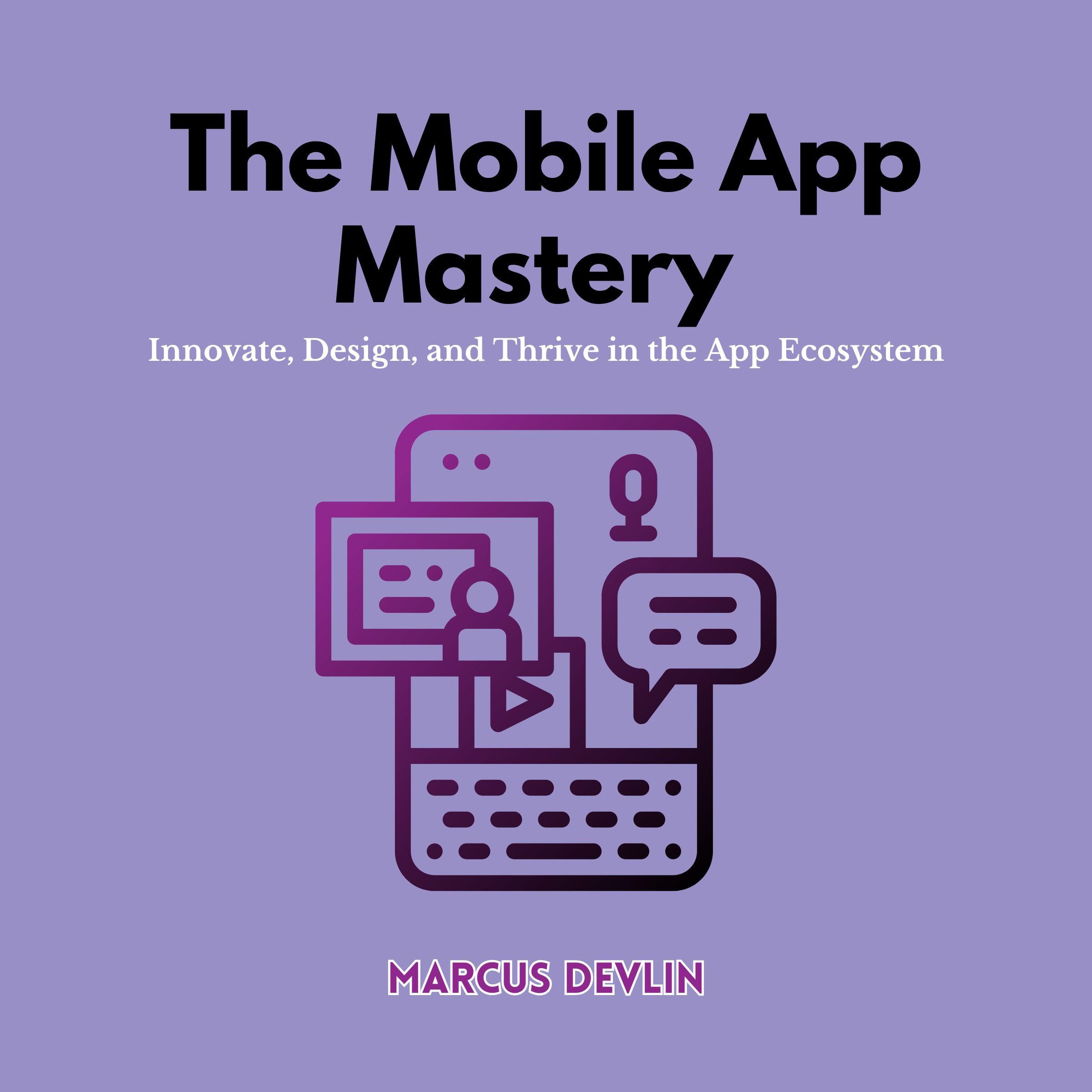 The Mobile App Mastery