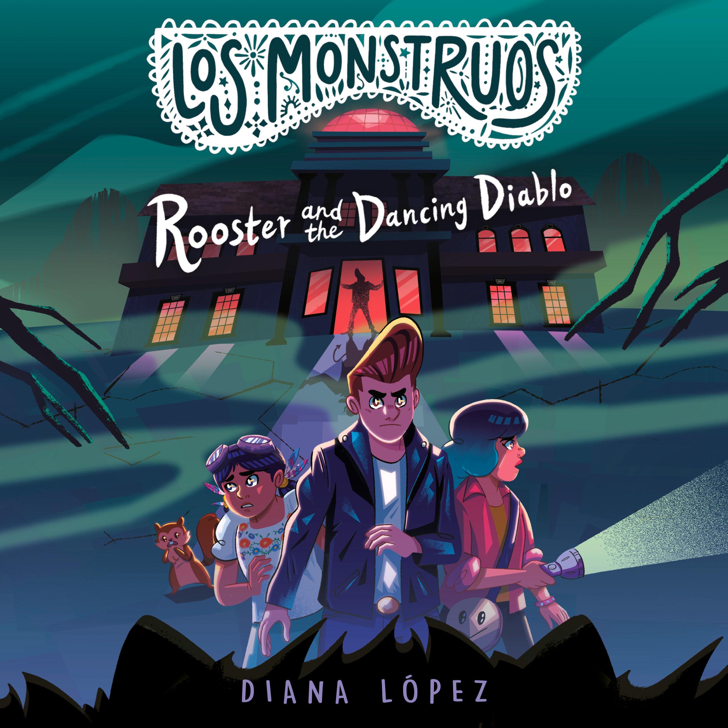 Los Monstruos: Rooster and the Dancing Diablo