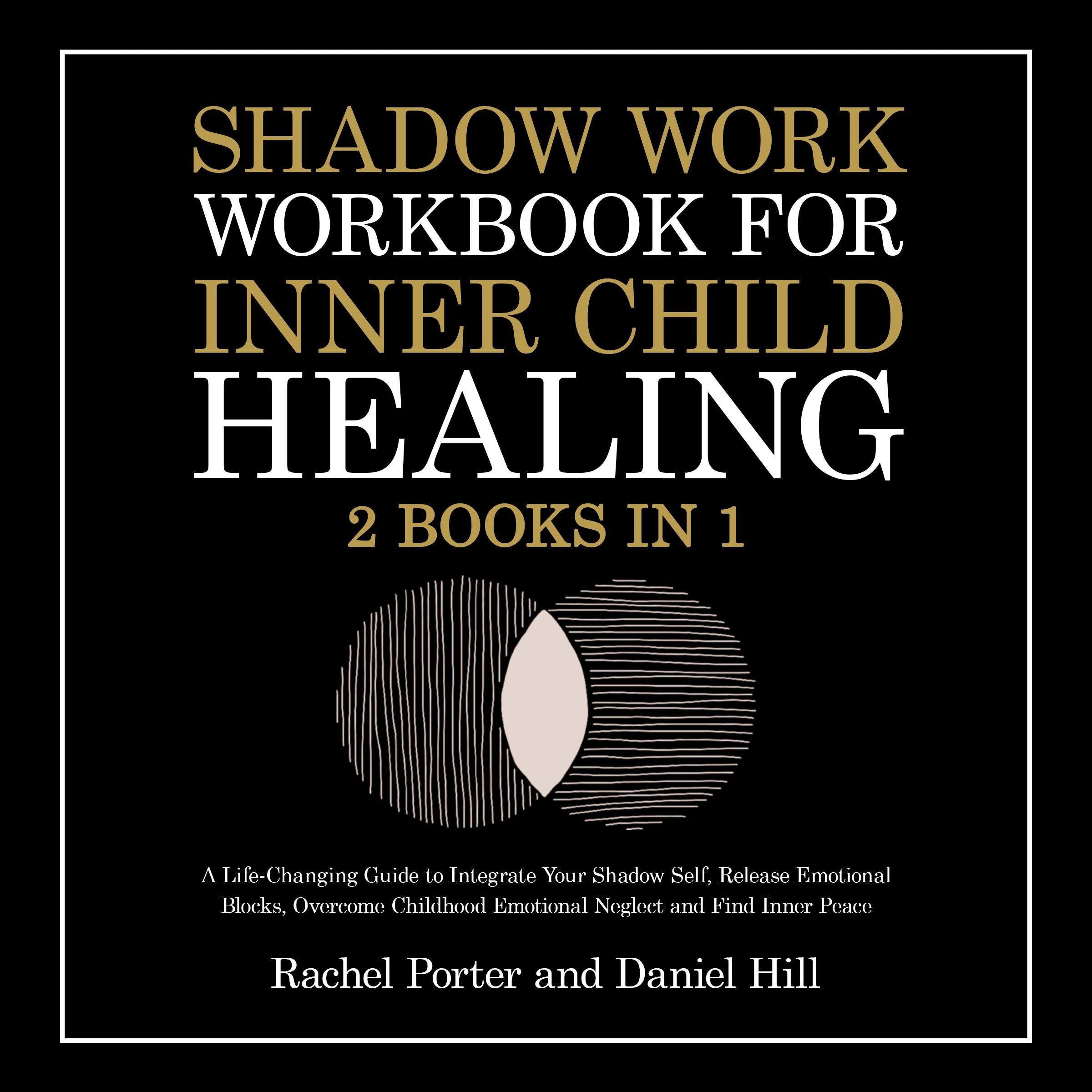 Shadow Work Workbook for Inner Child Healing (2 Books in 1)