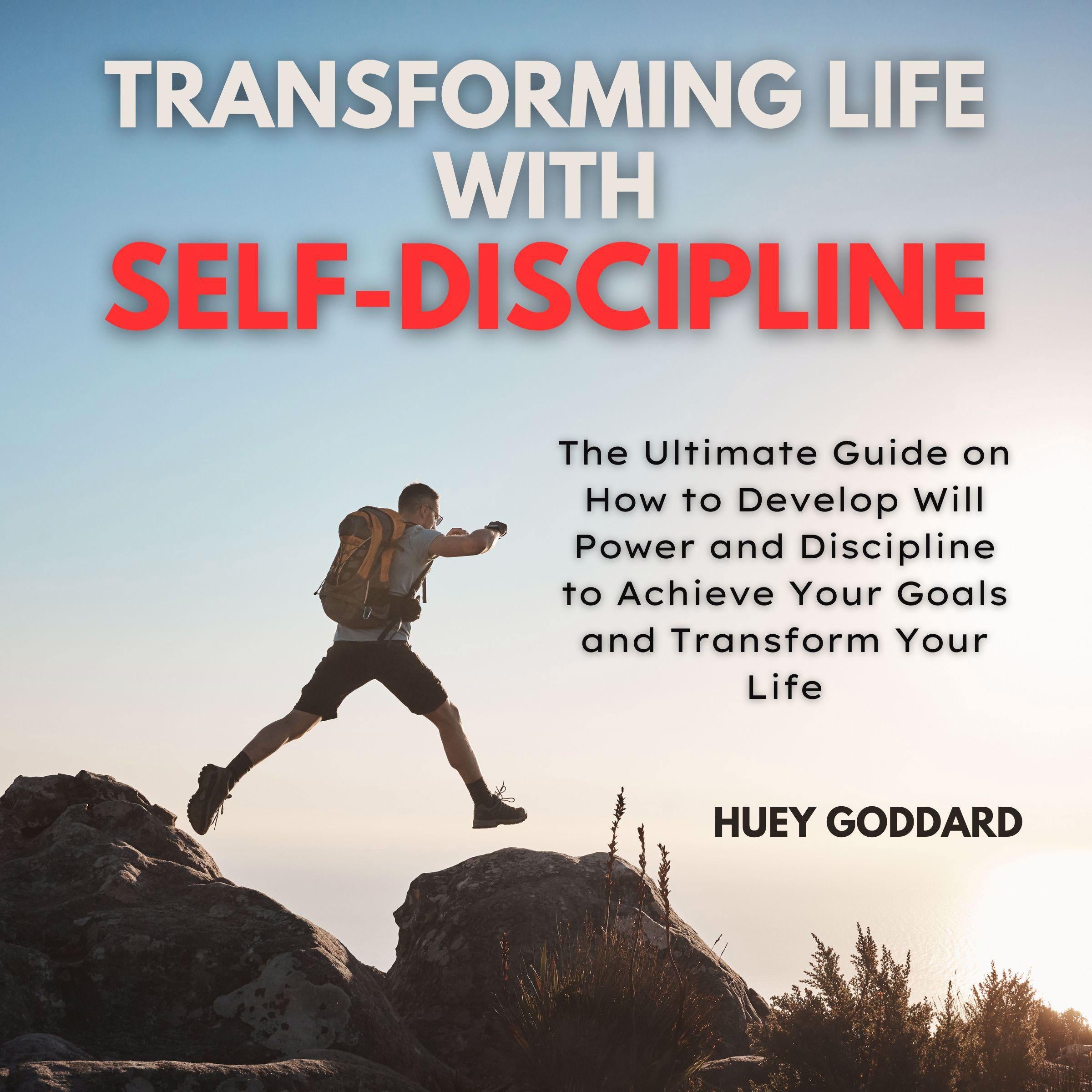Transforming Life With Self-Discipline