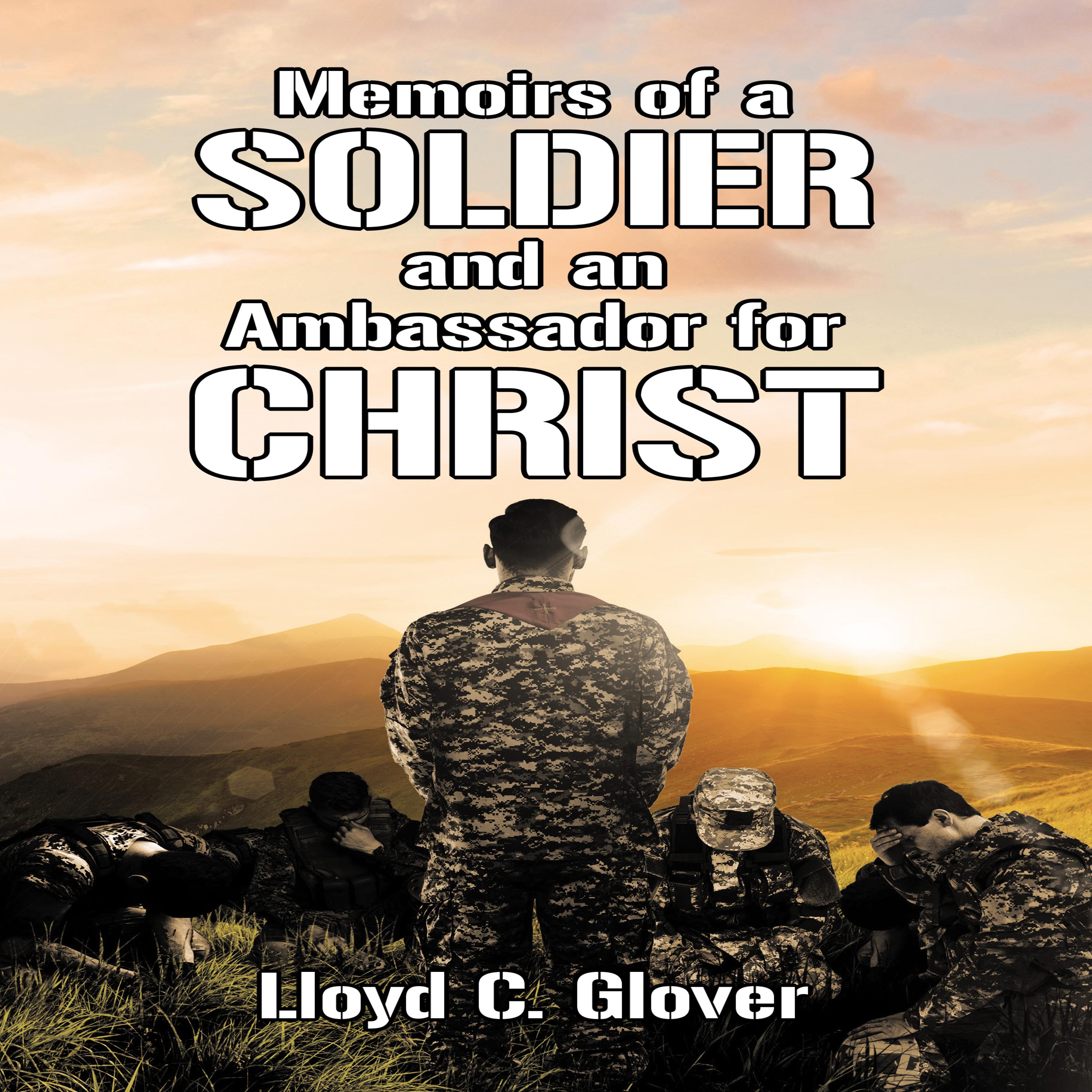 Memoirs of a Soldier and an Ambassador for Christ