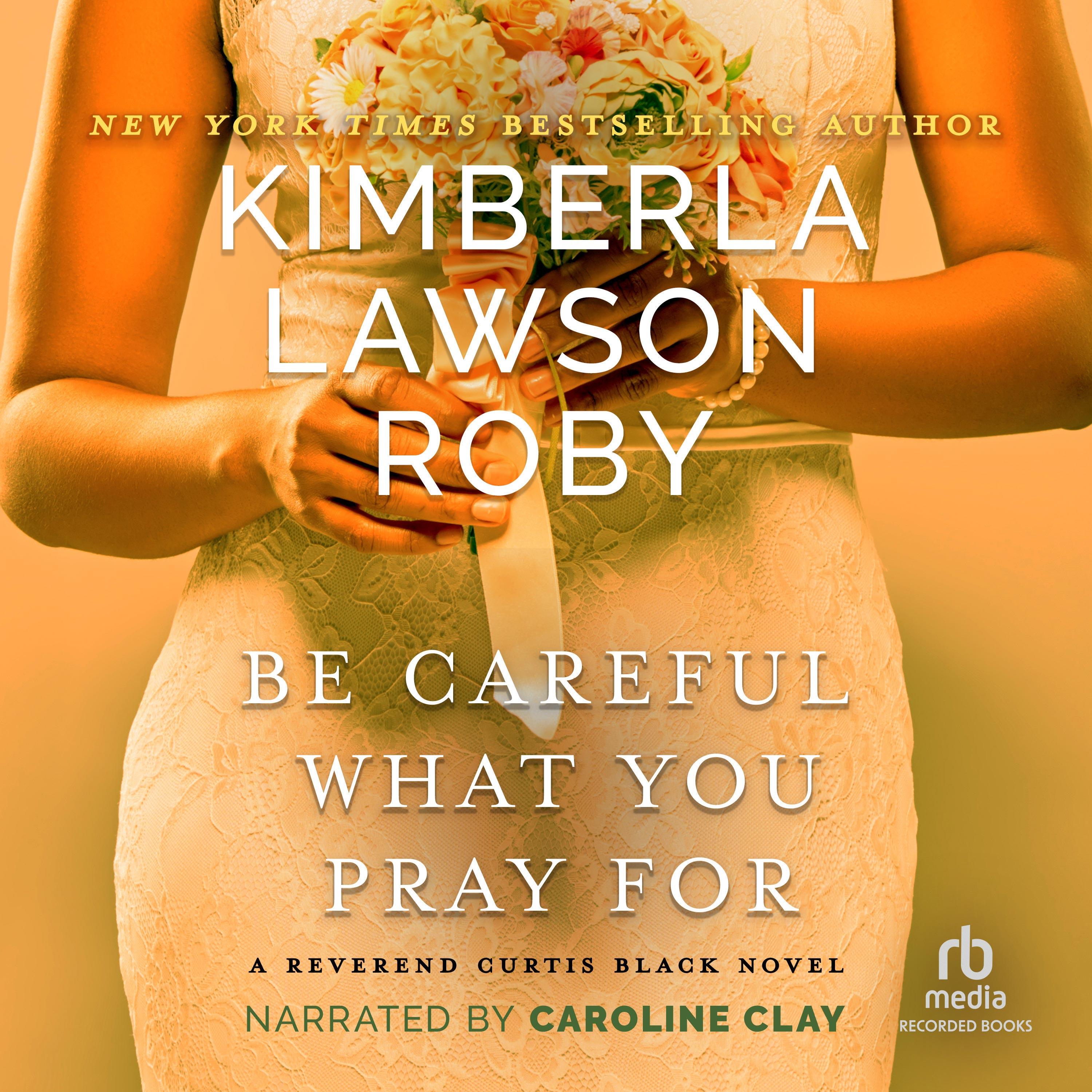 Be Careful What You Pray For