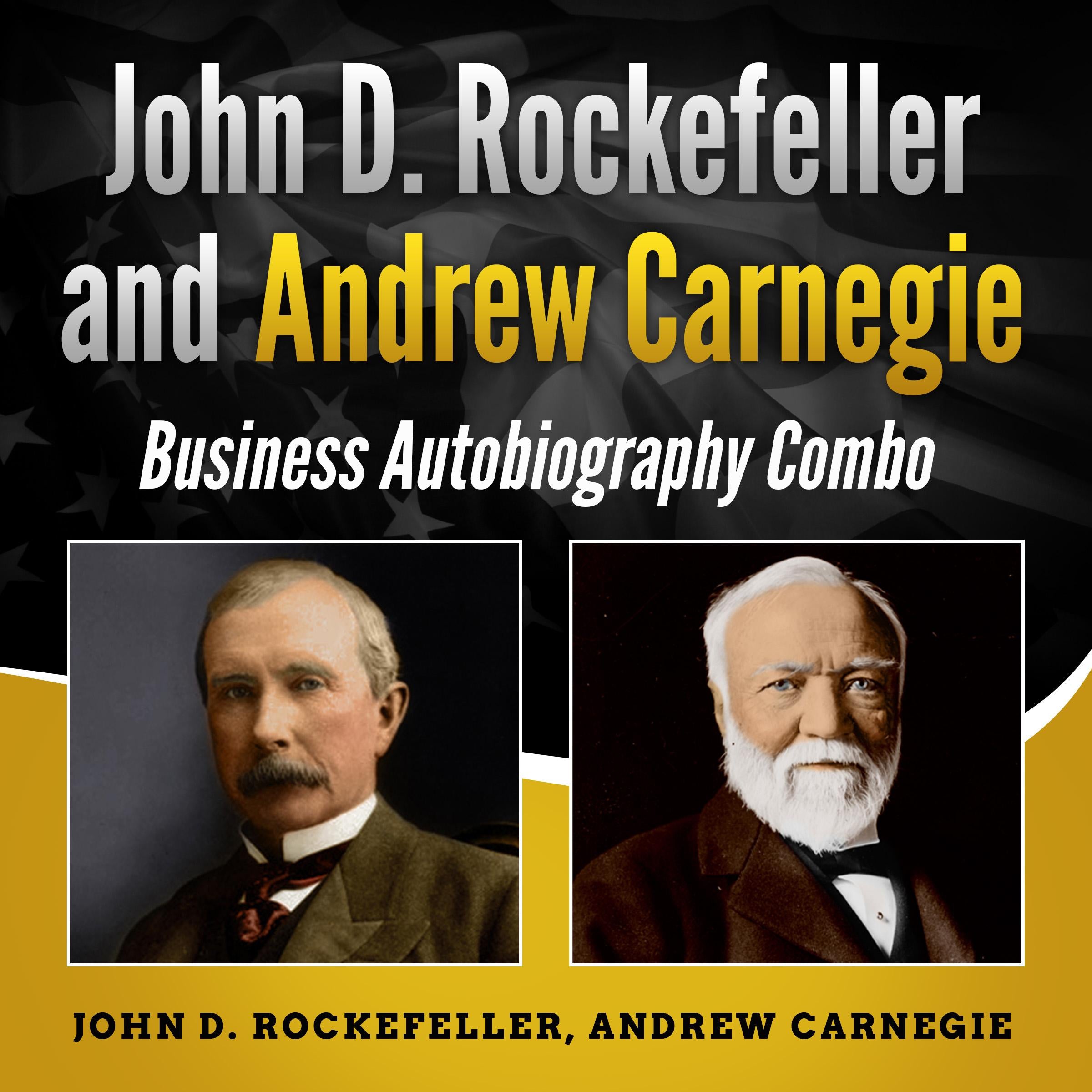 John D. Rockefeller and Andrew Carnegie