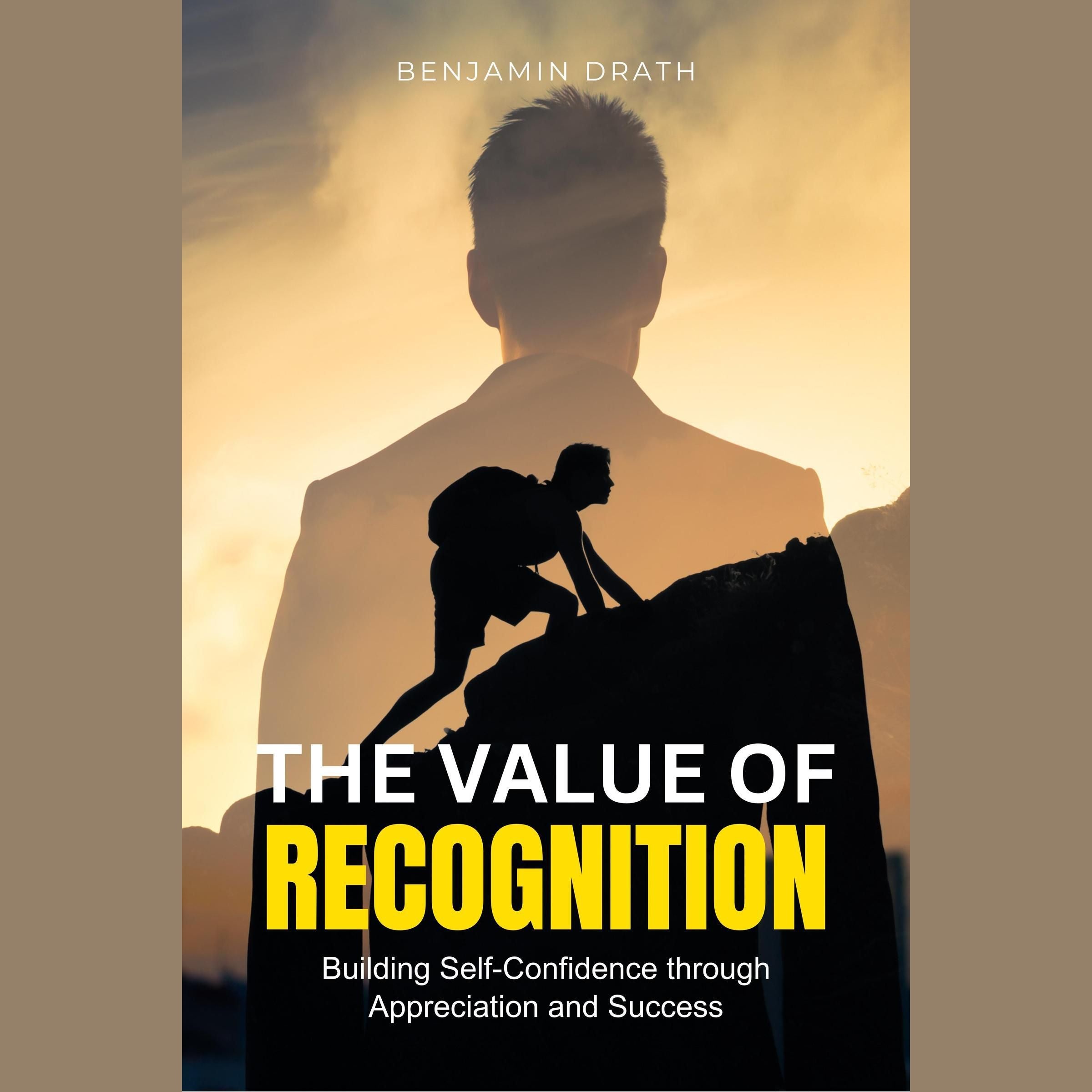 The Value of Recognition: Building Self-Confidence through Appreciation and Success
