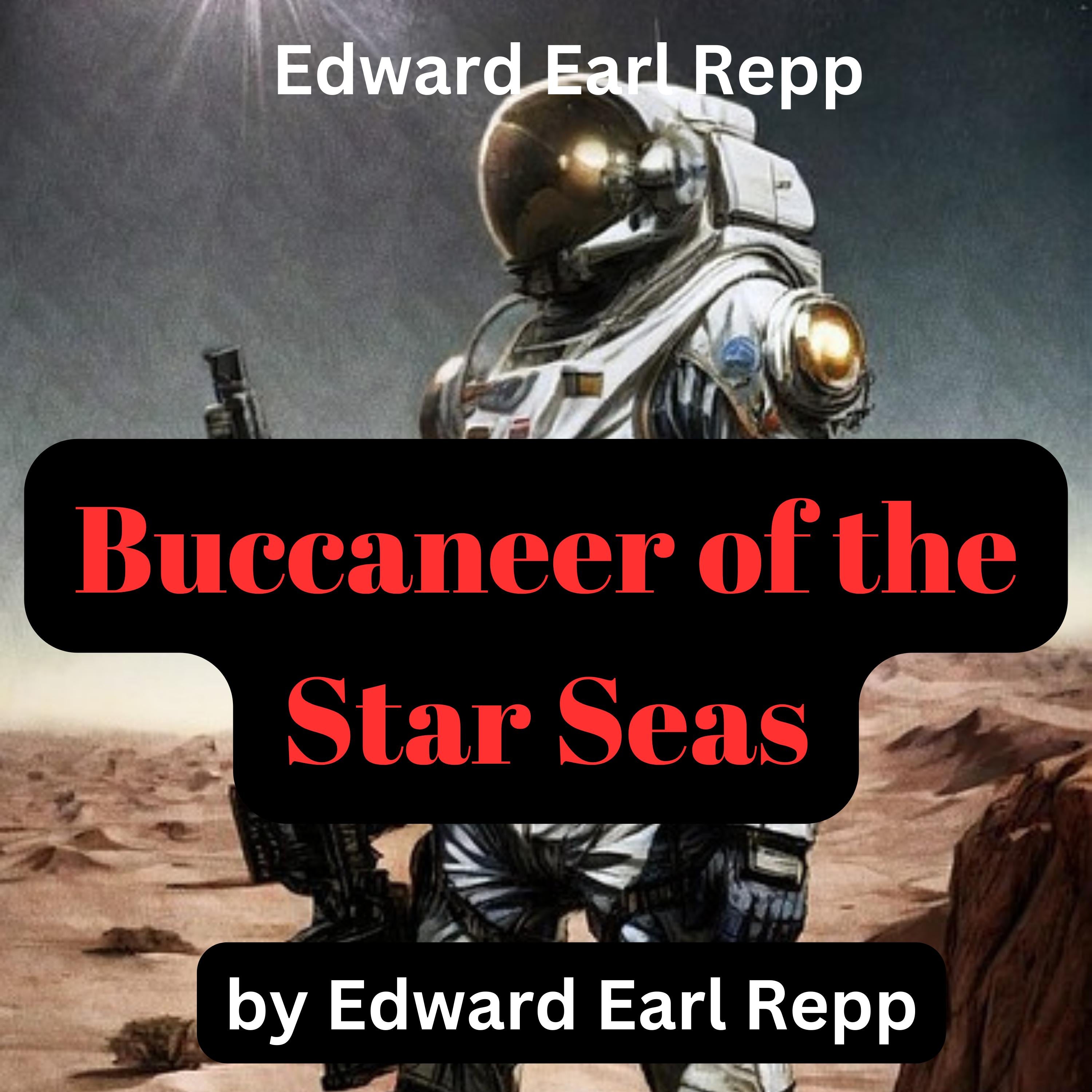 Edward Earl Repp: Buccaneer of the Star Seas