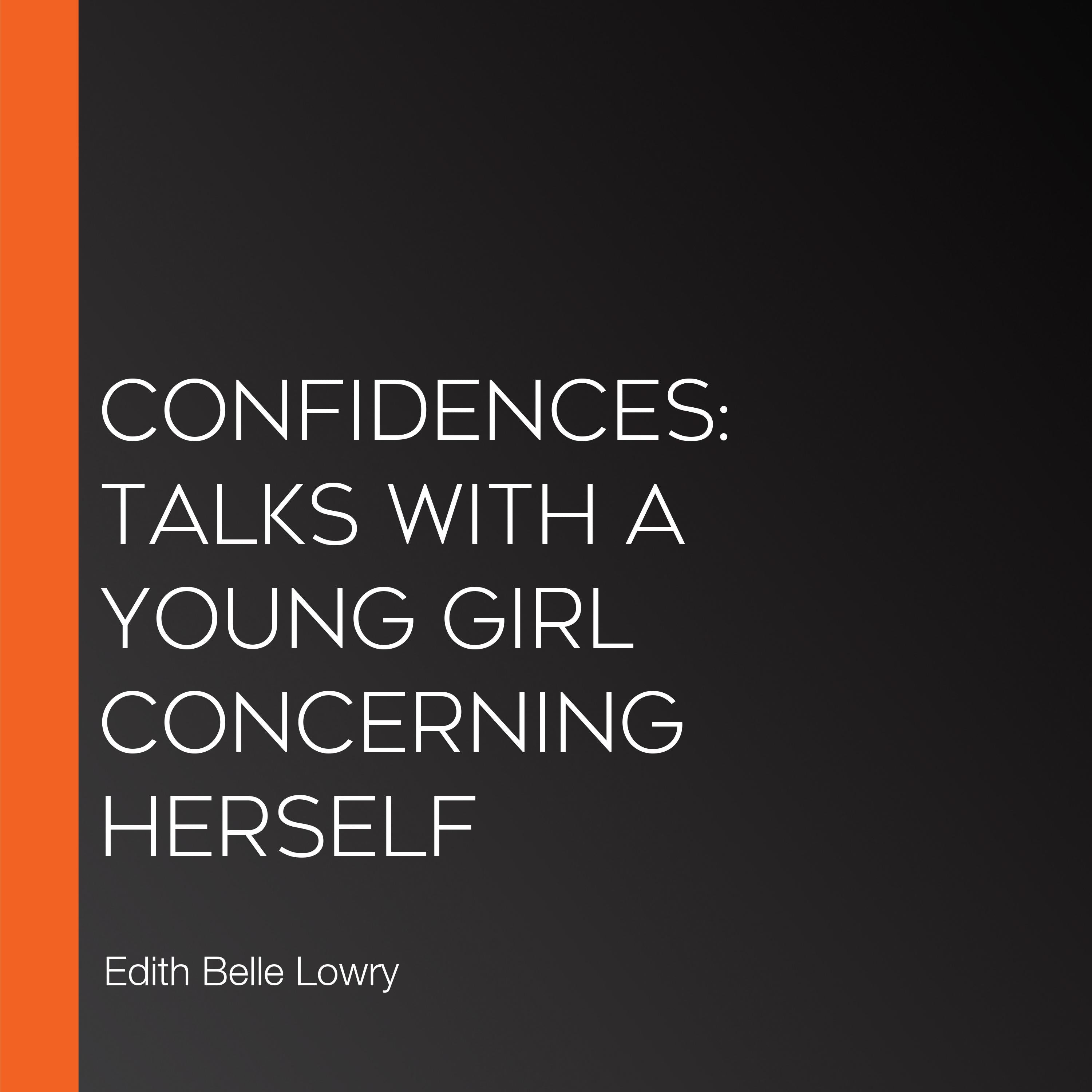 Confidences: Talks With A Young Girl Concerning Herself