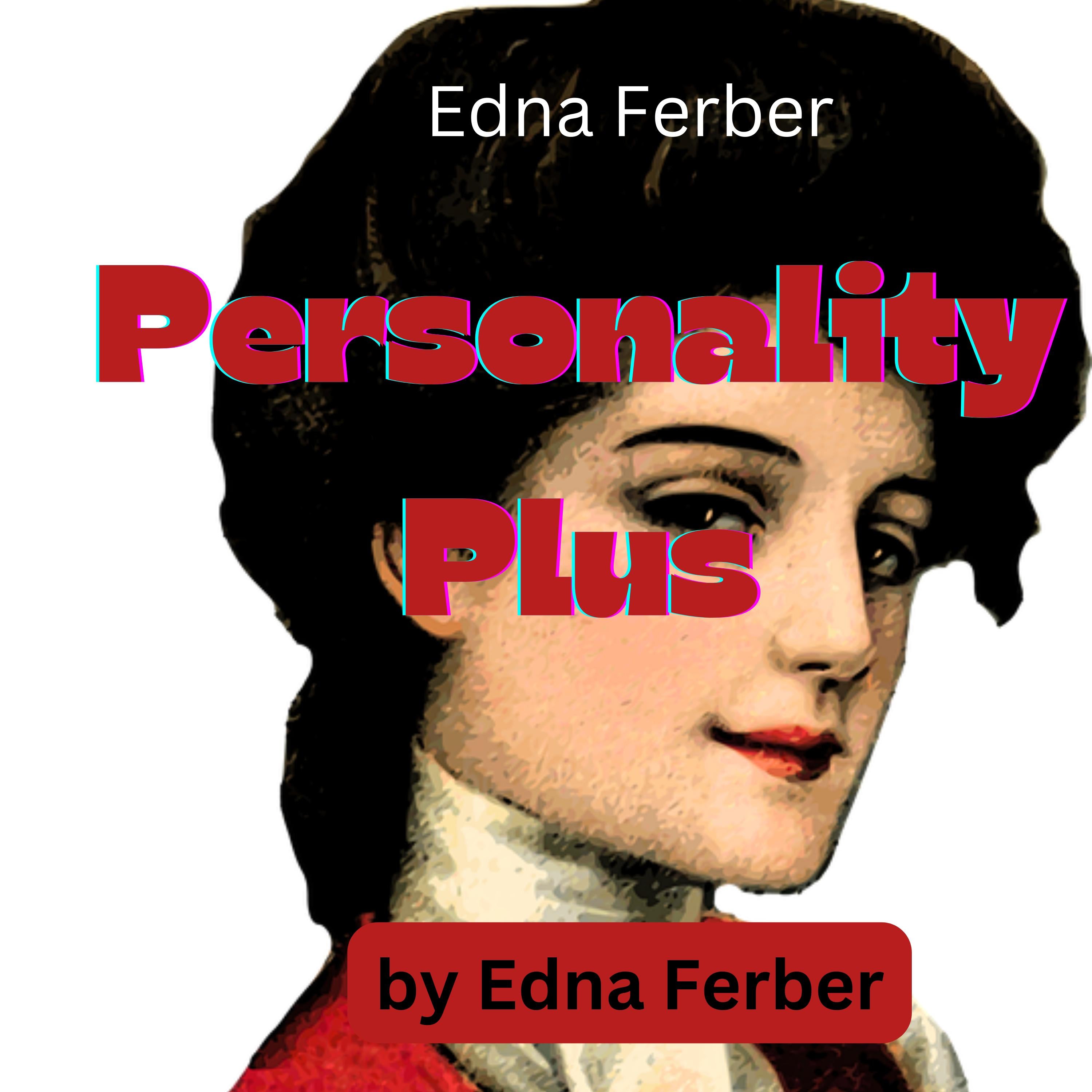 Edna Ferber: Personality Plus
