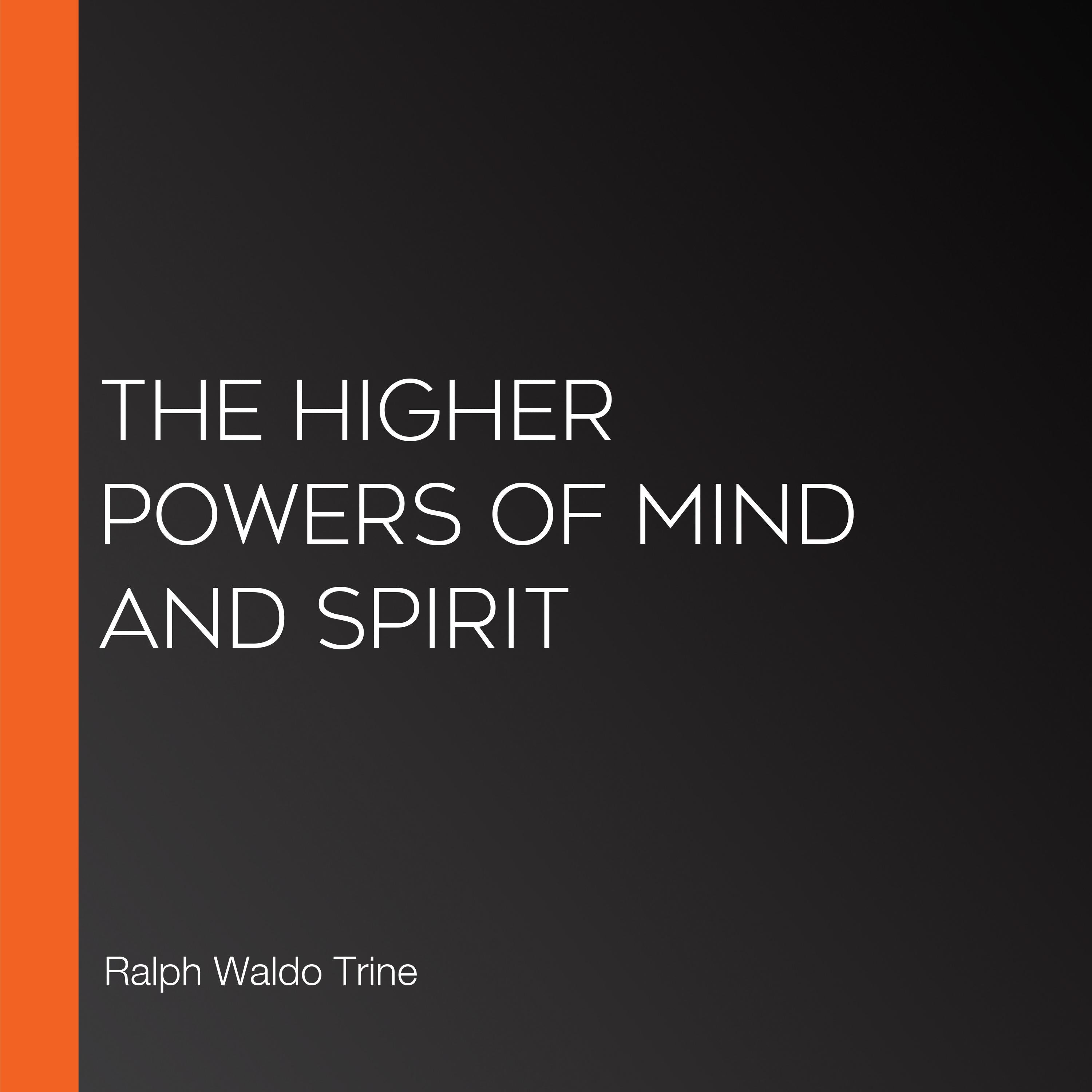 The Higher Powers Of Mind And Spirit