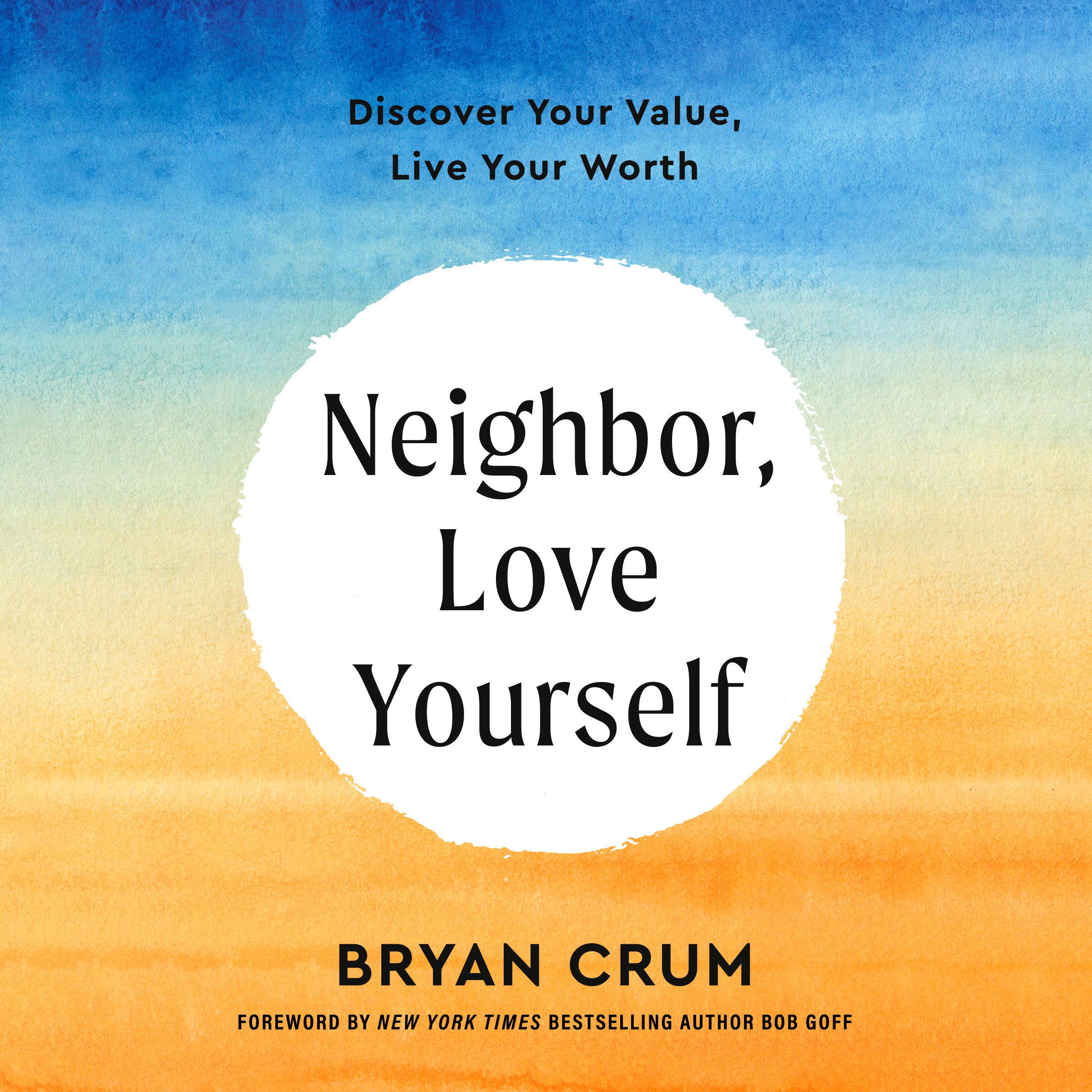 Neighbor, Love Yourself
