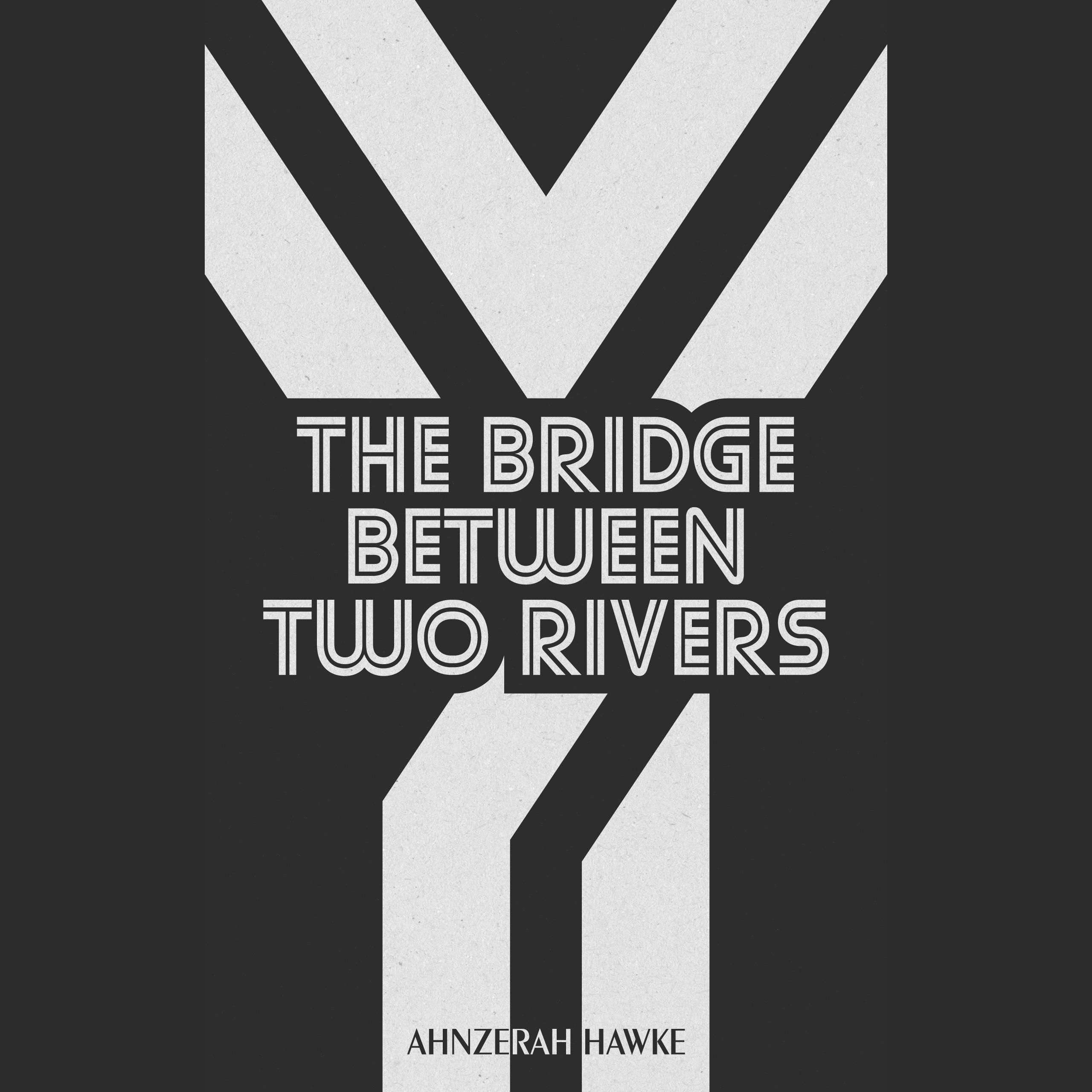 The Bridge Between Two Rivers