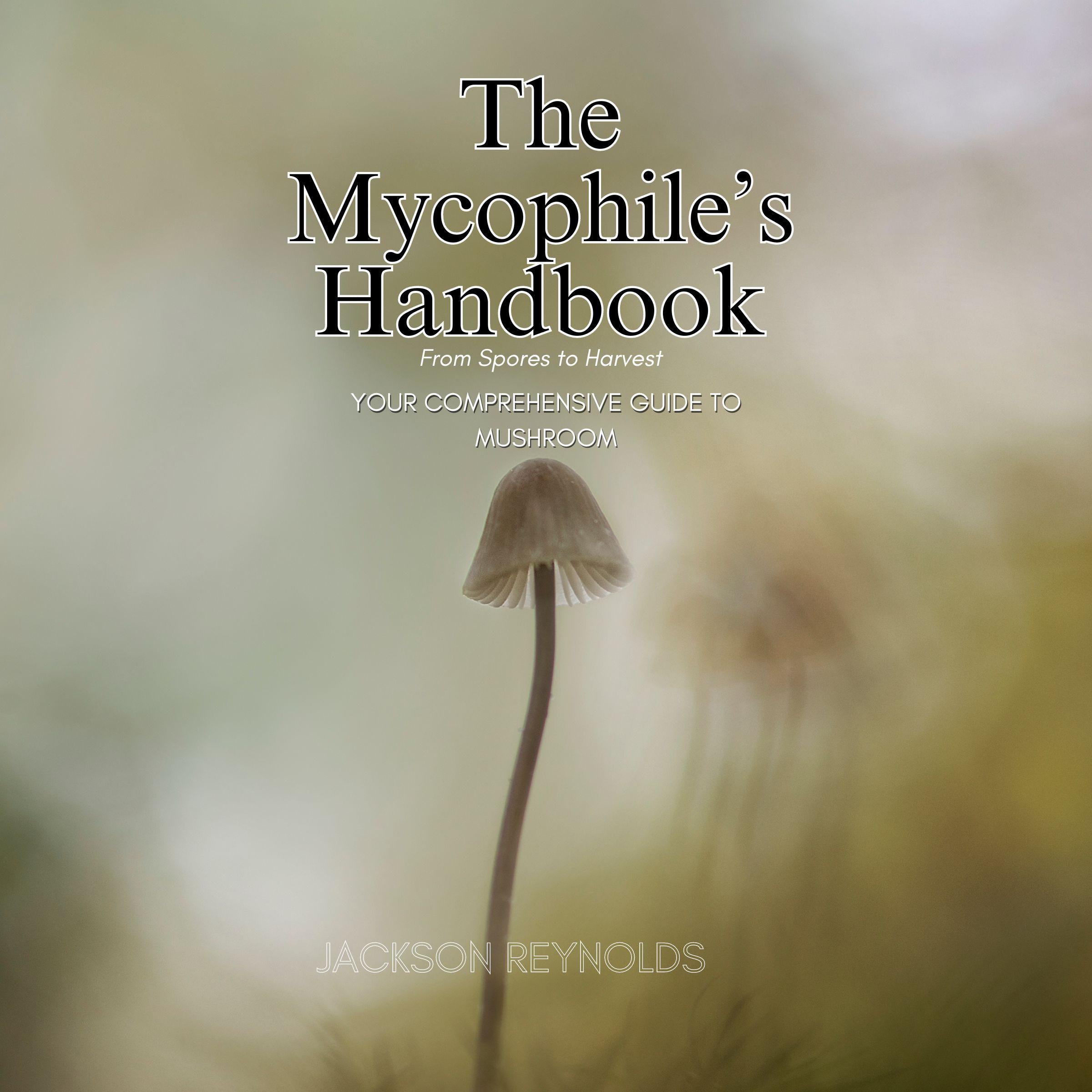 The Mycophile’s Handbook