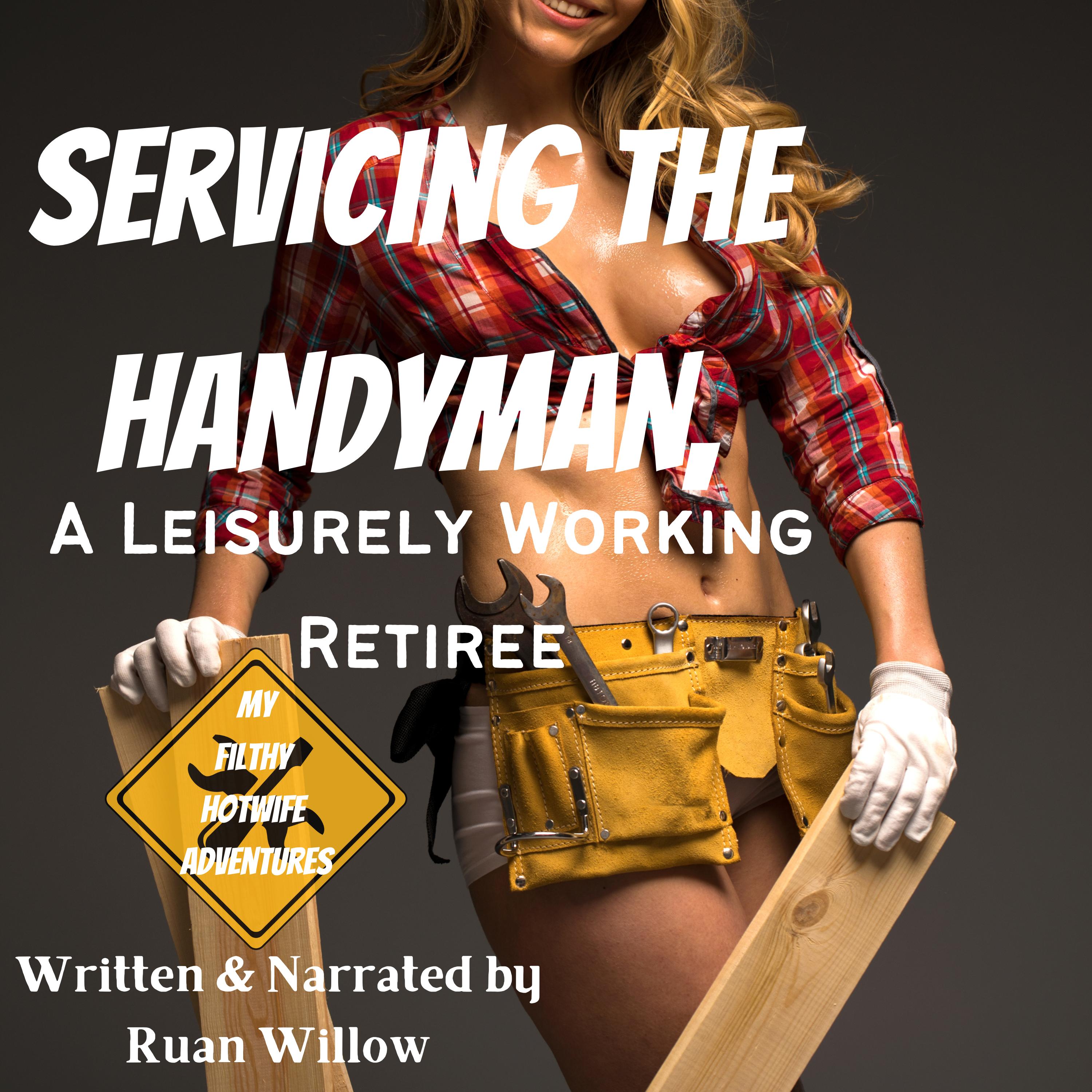 Servicing the Handyman, A Leisurely Working Retiree