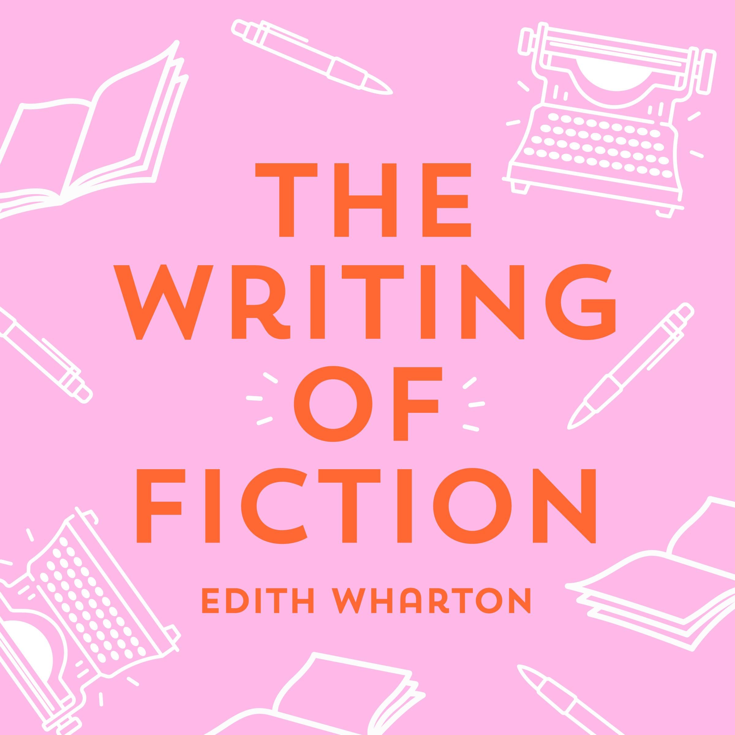 The Writing of Fiction