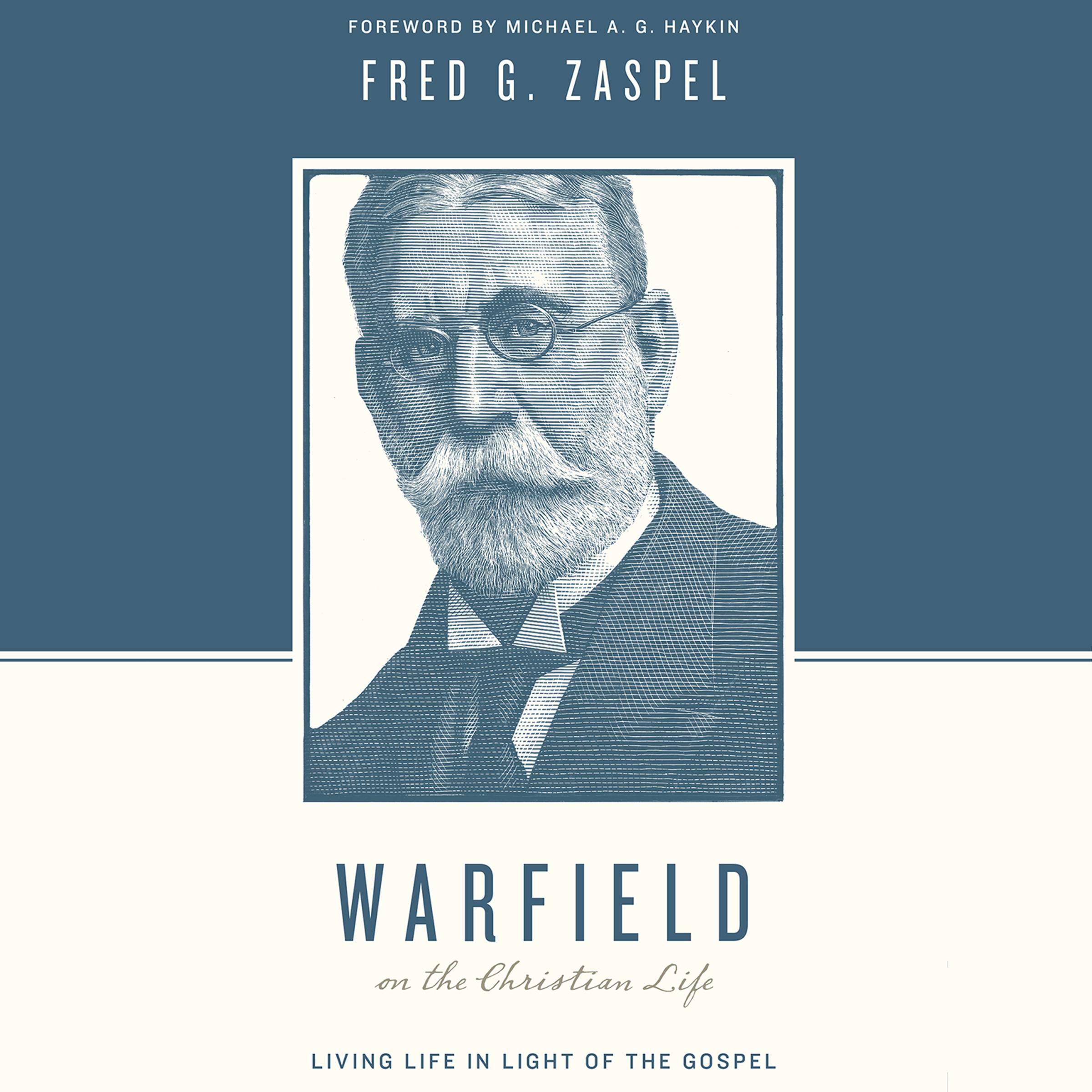 Warfield on the Christian Life