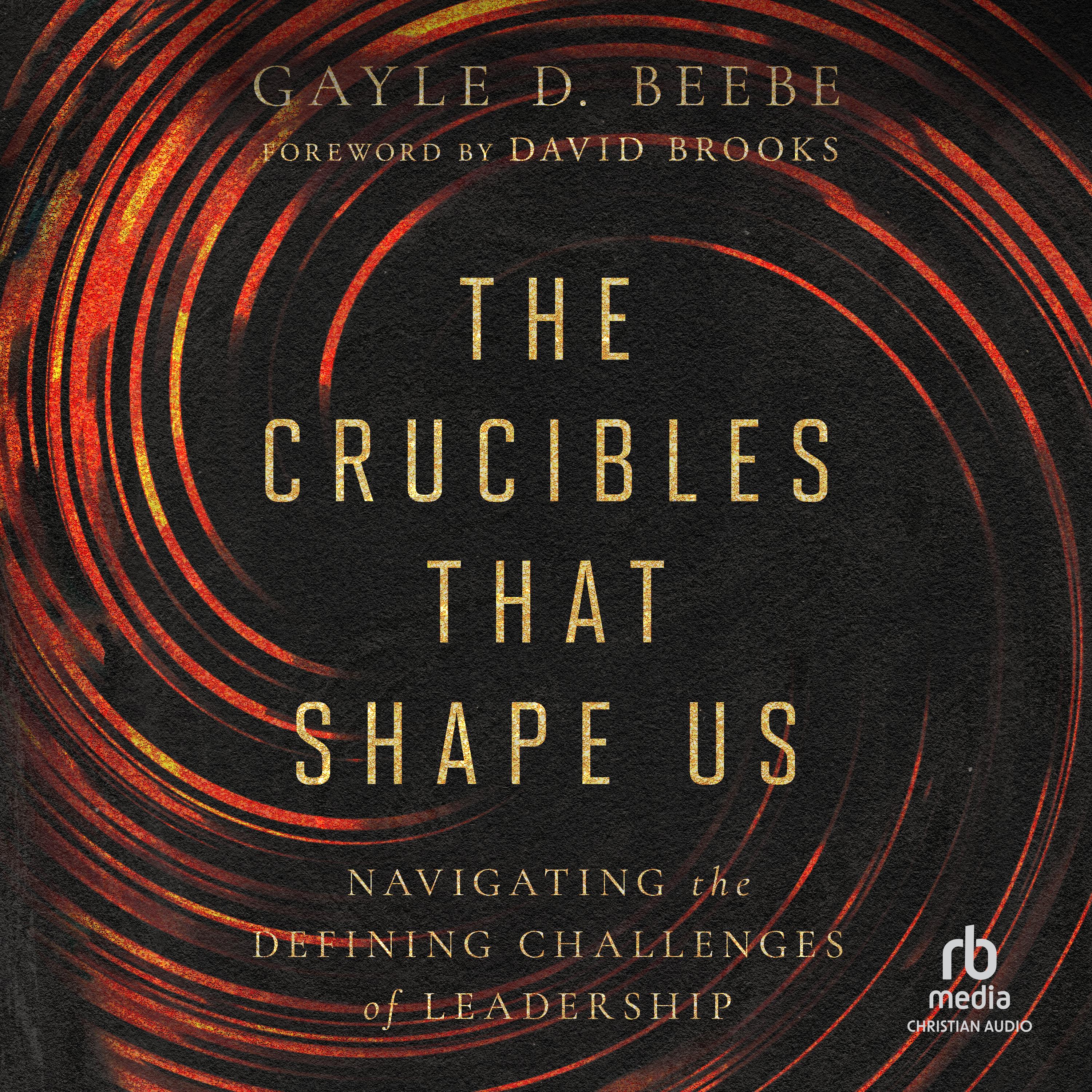 The Crucibles That Shape Us