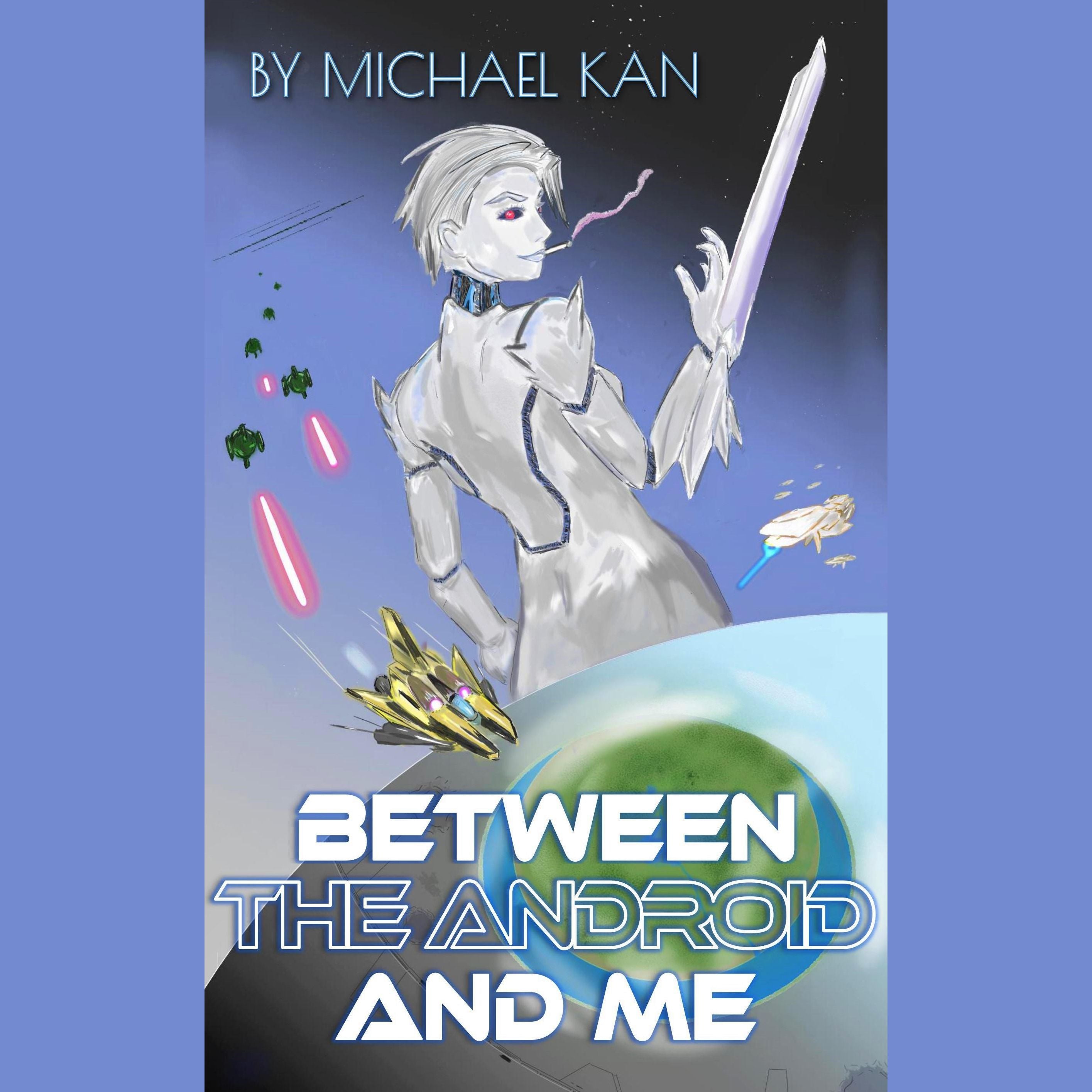 Between the Android and Me