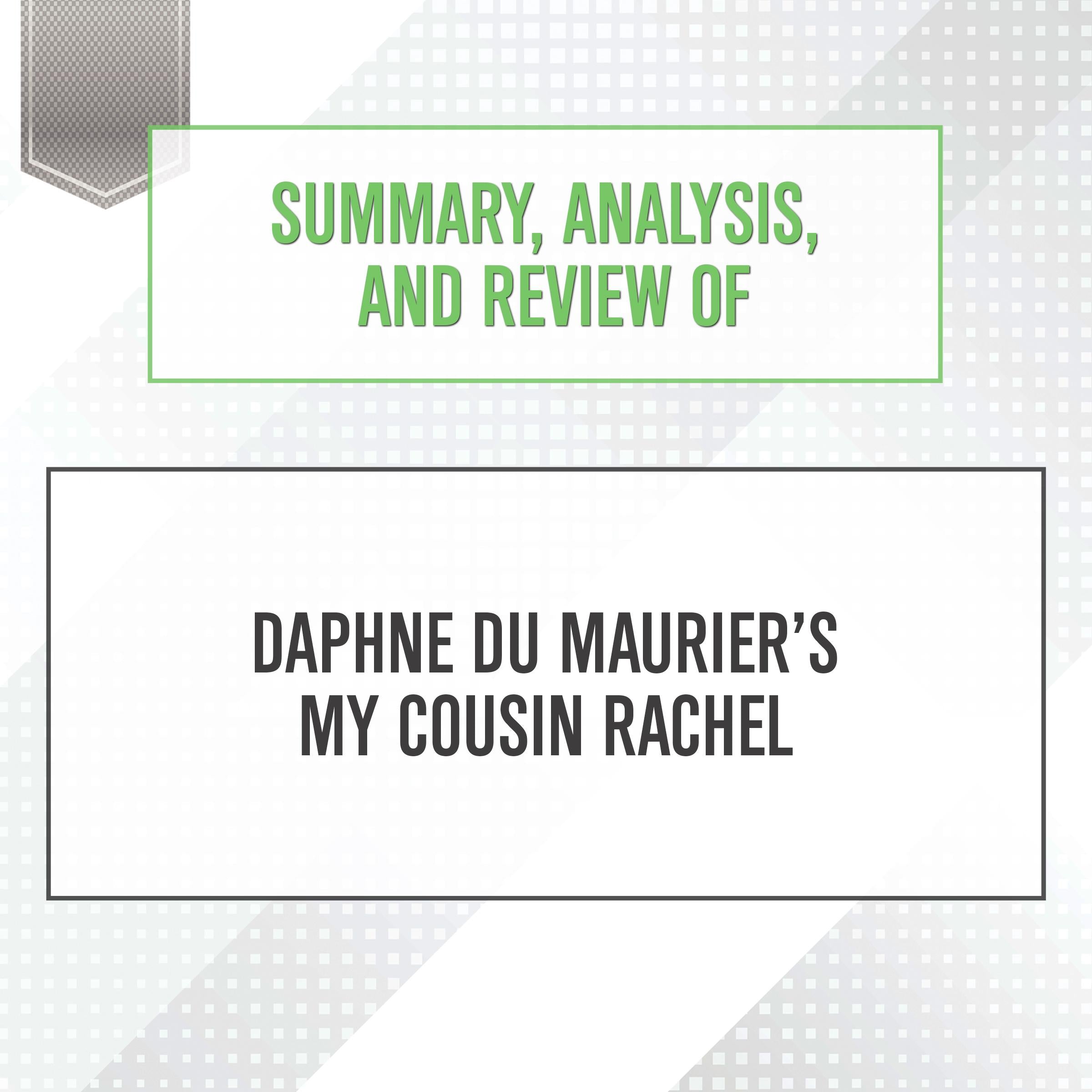 Summary, Analysis, and Review of Daphne du Maurier’s My Cousin Rachel