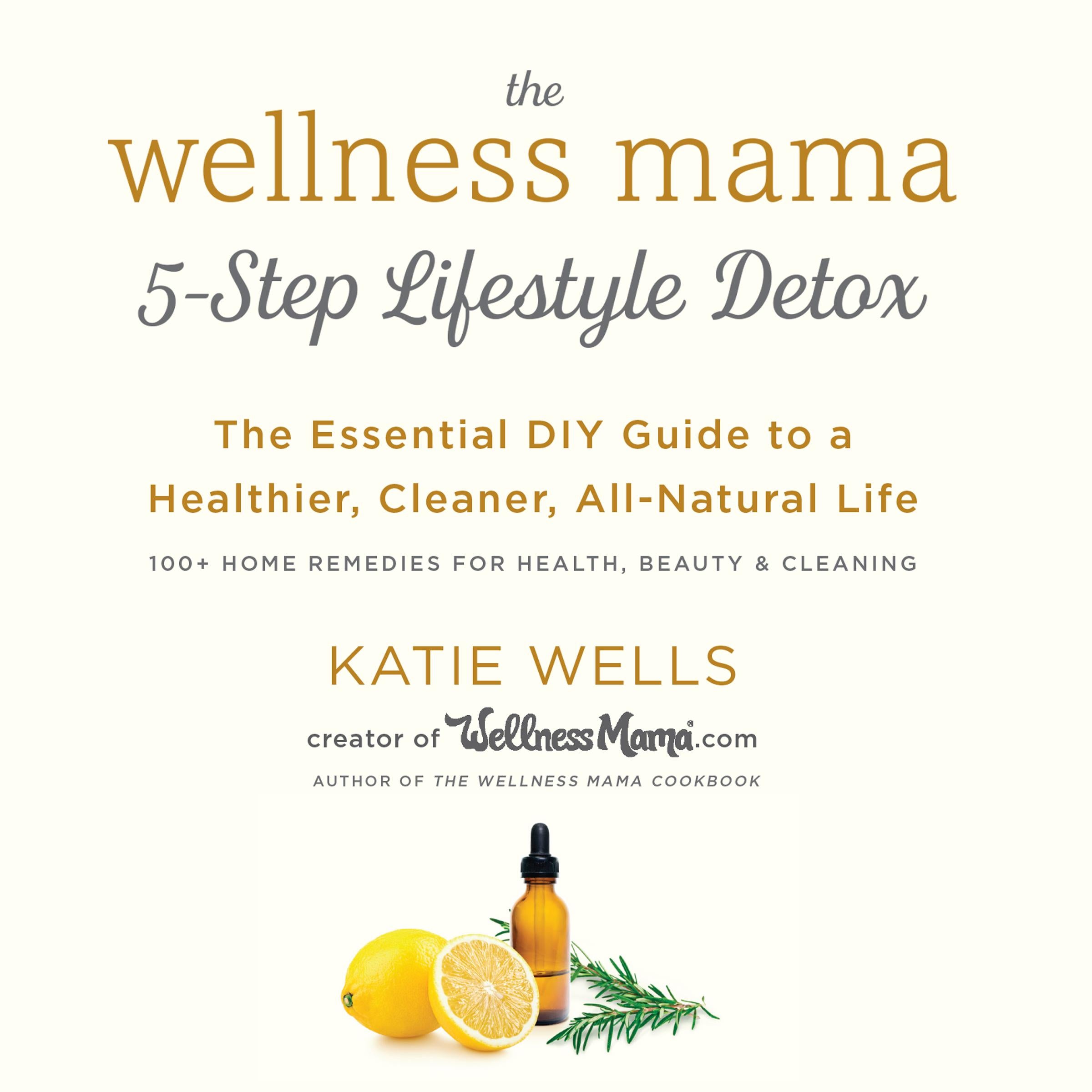 The Wellness Mama's 5-Step Lifestyle Detox