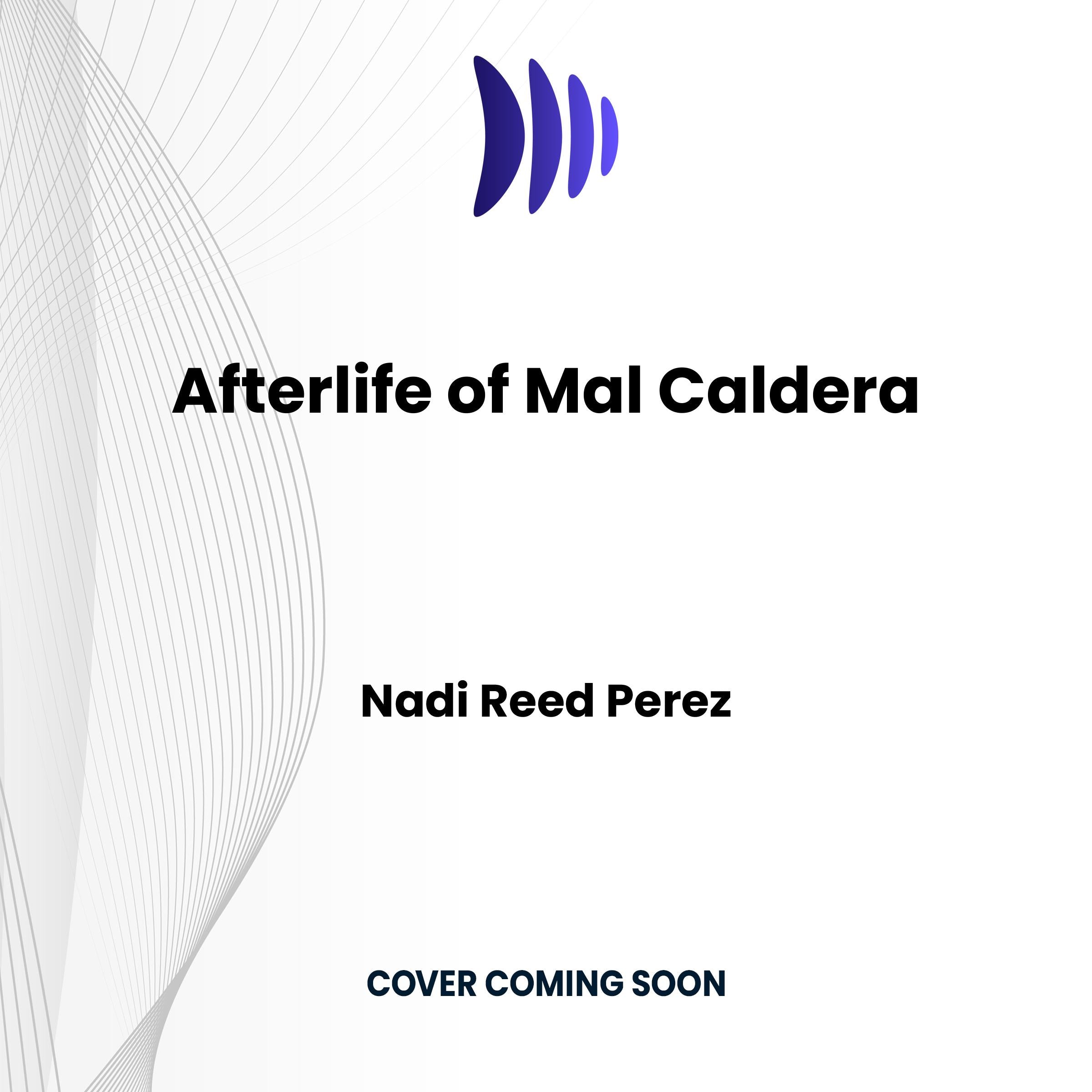 The Afterlife of Mal Caldera