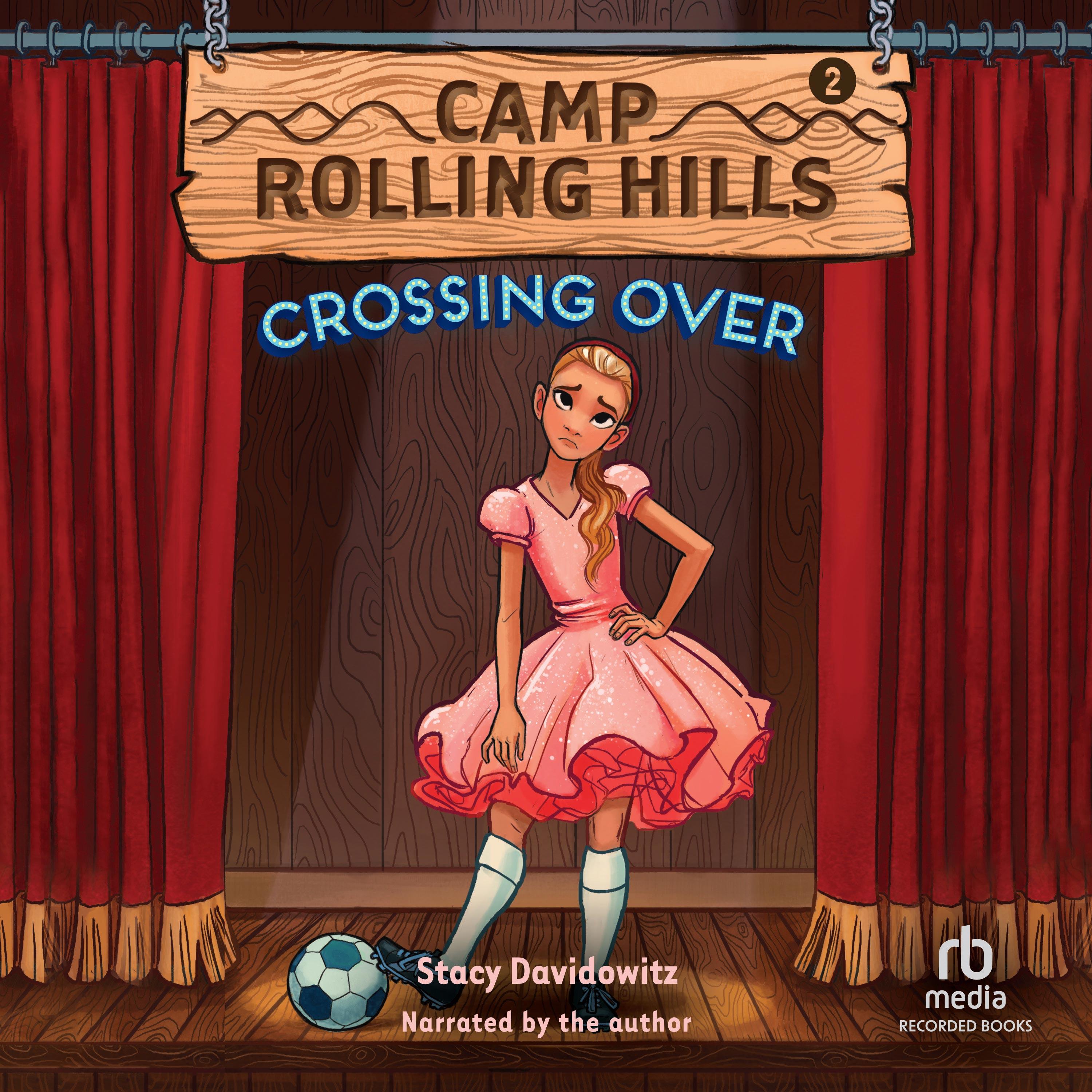 Camp Rolling Hills: Crossing Over