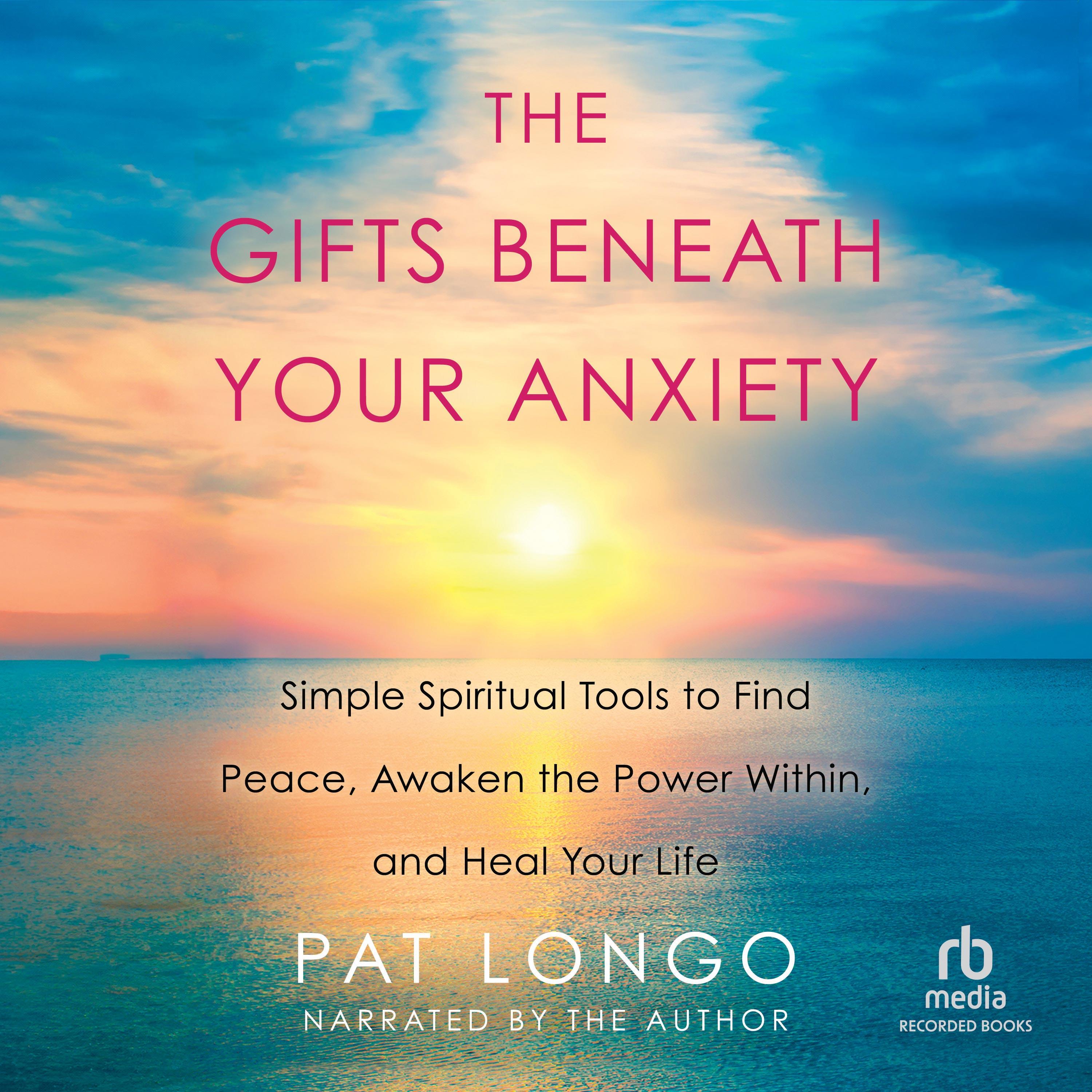 The Gifts Beneath Your Anxiety