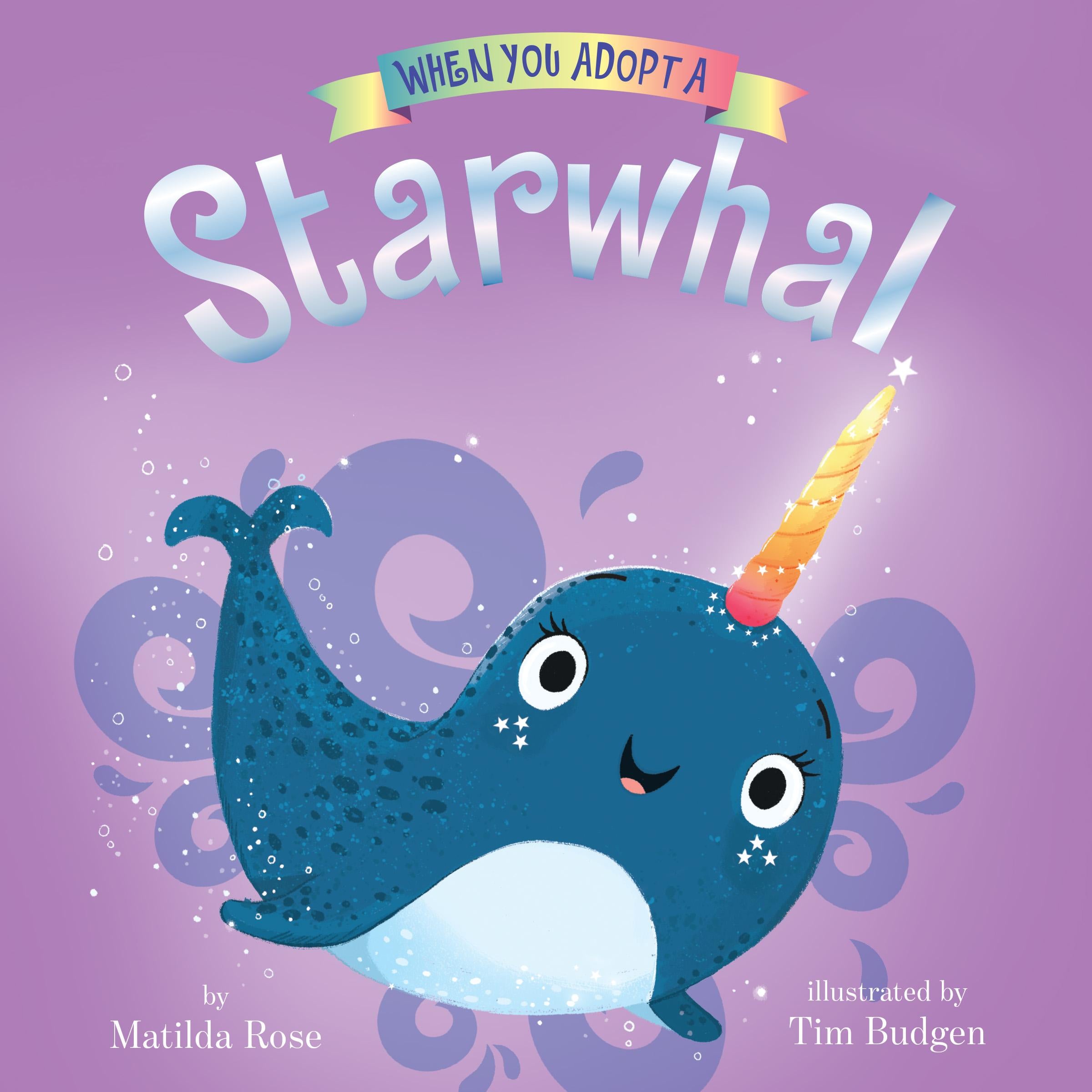 When You Adopt a … Starwhal