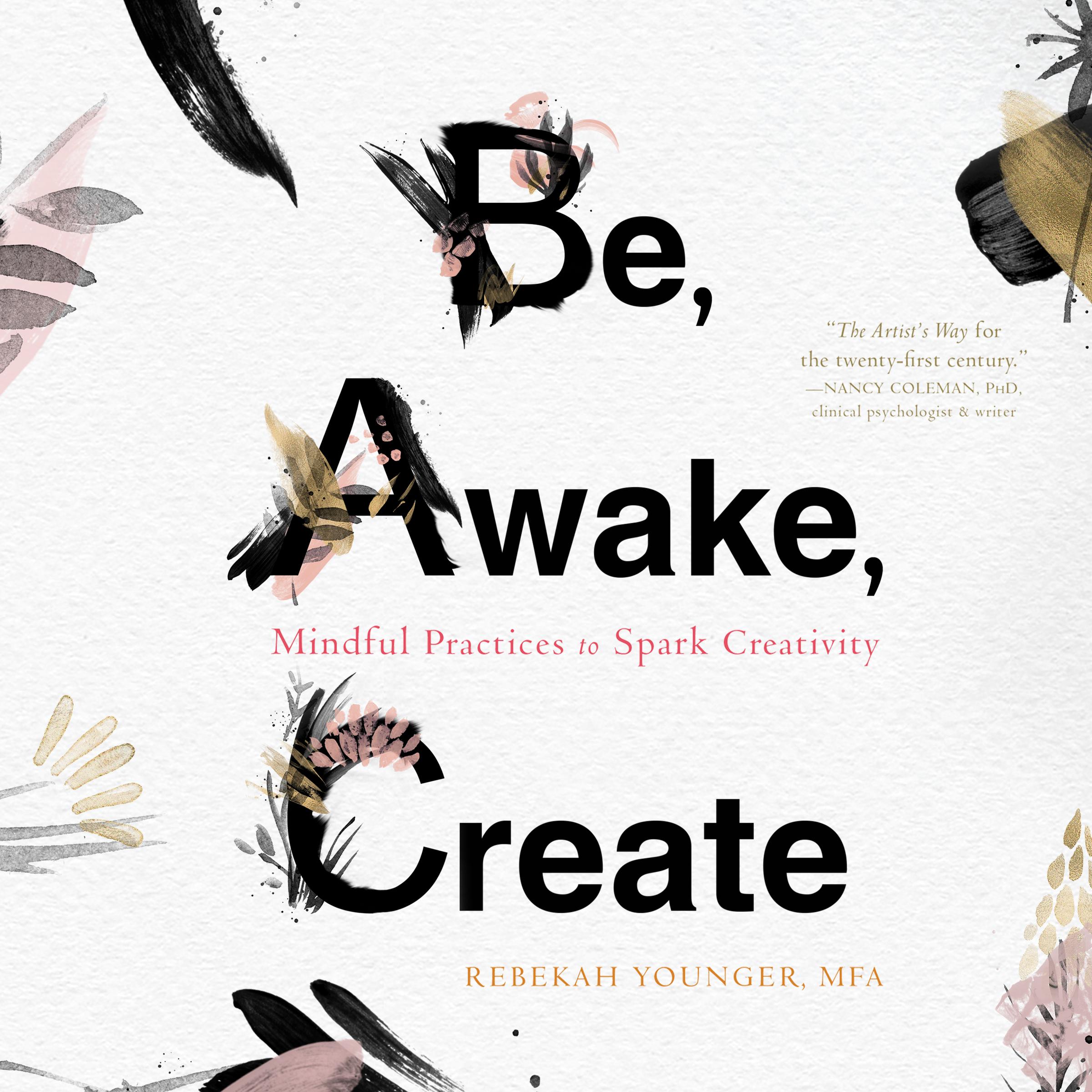 Be, Awake, Create