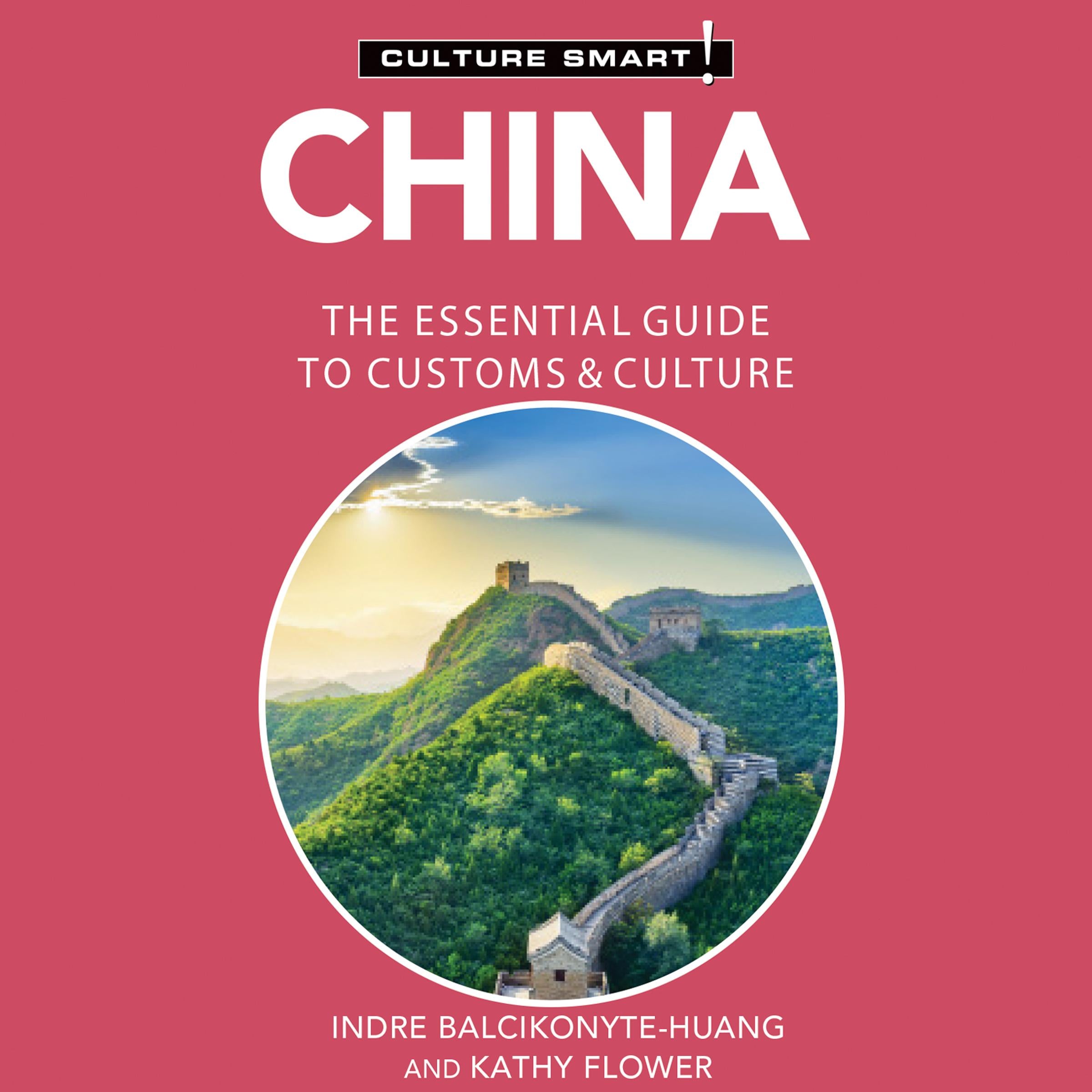 China - Culture Smart!: The Essential Guide to Customs &amp; Culture