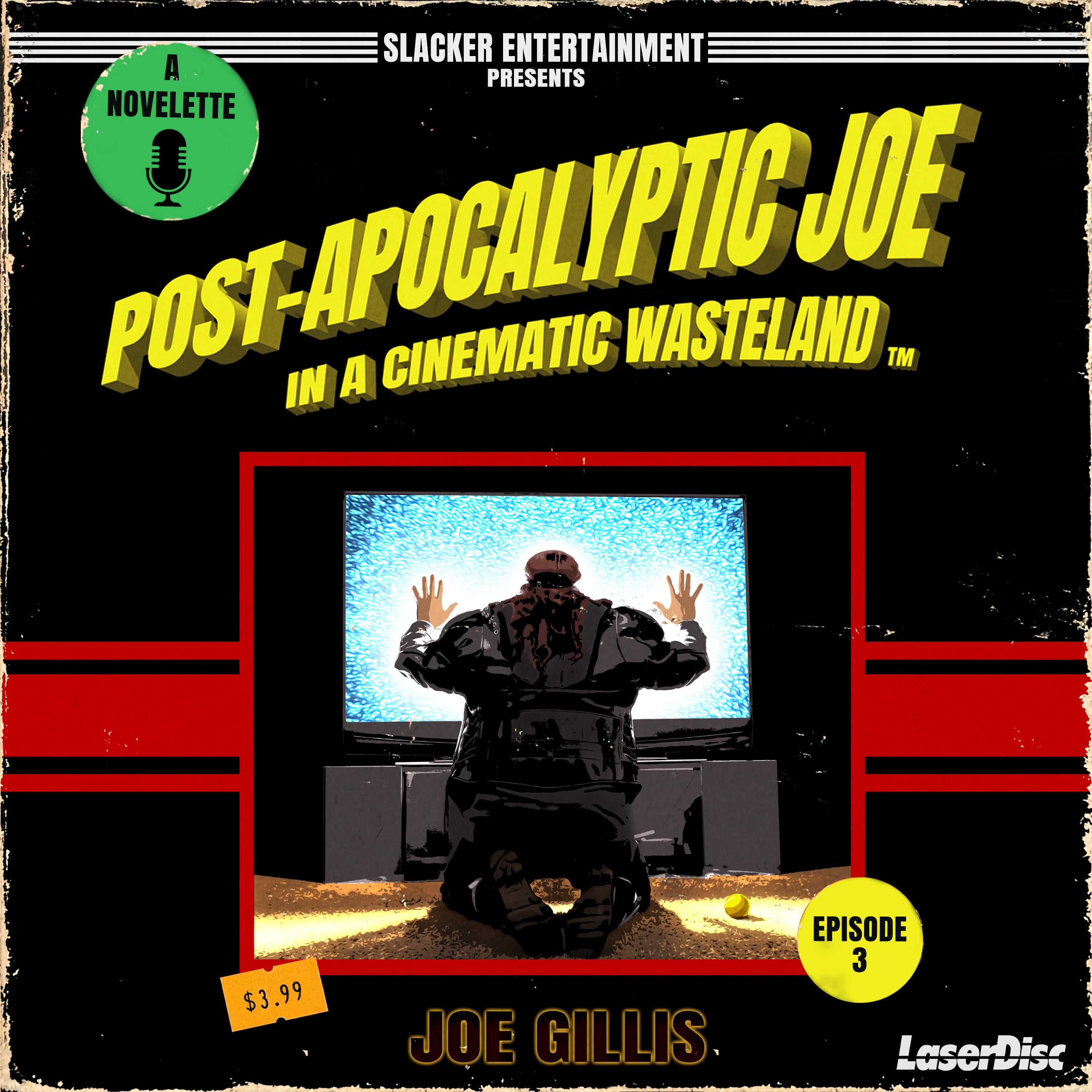 Post-Apocalyptic Joe in a Cinematic Wasteland - Episode 3: The Rise of Post-Apocalyptic Joe