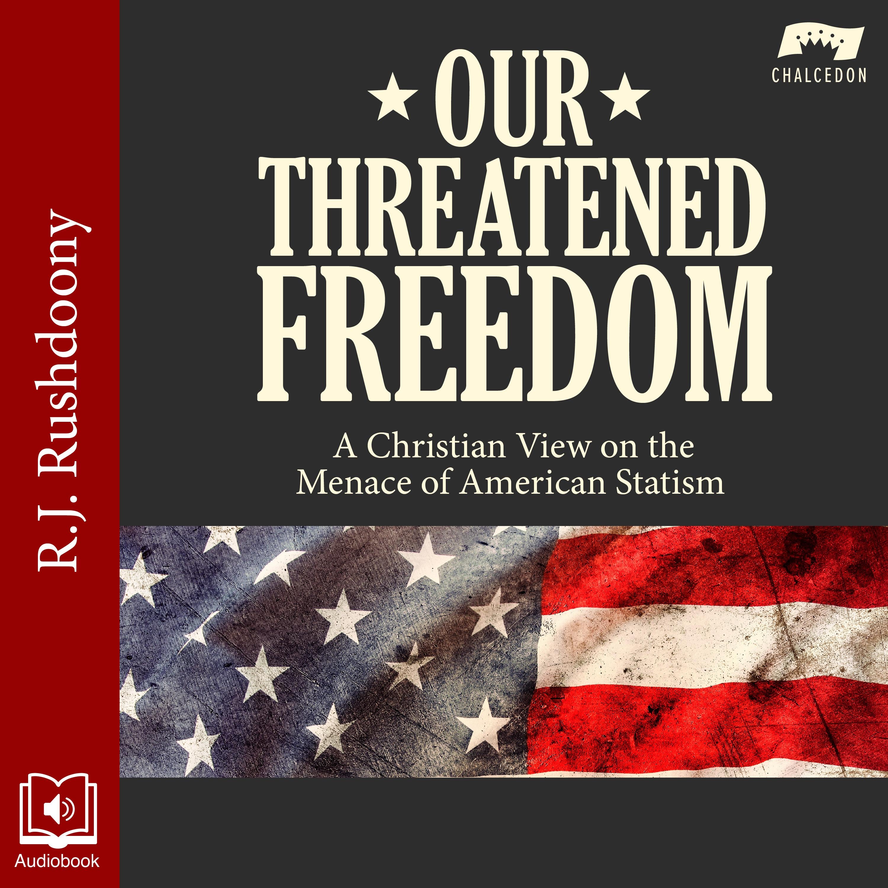 Our Threatened Freedom