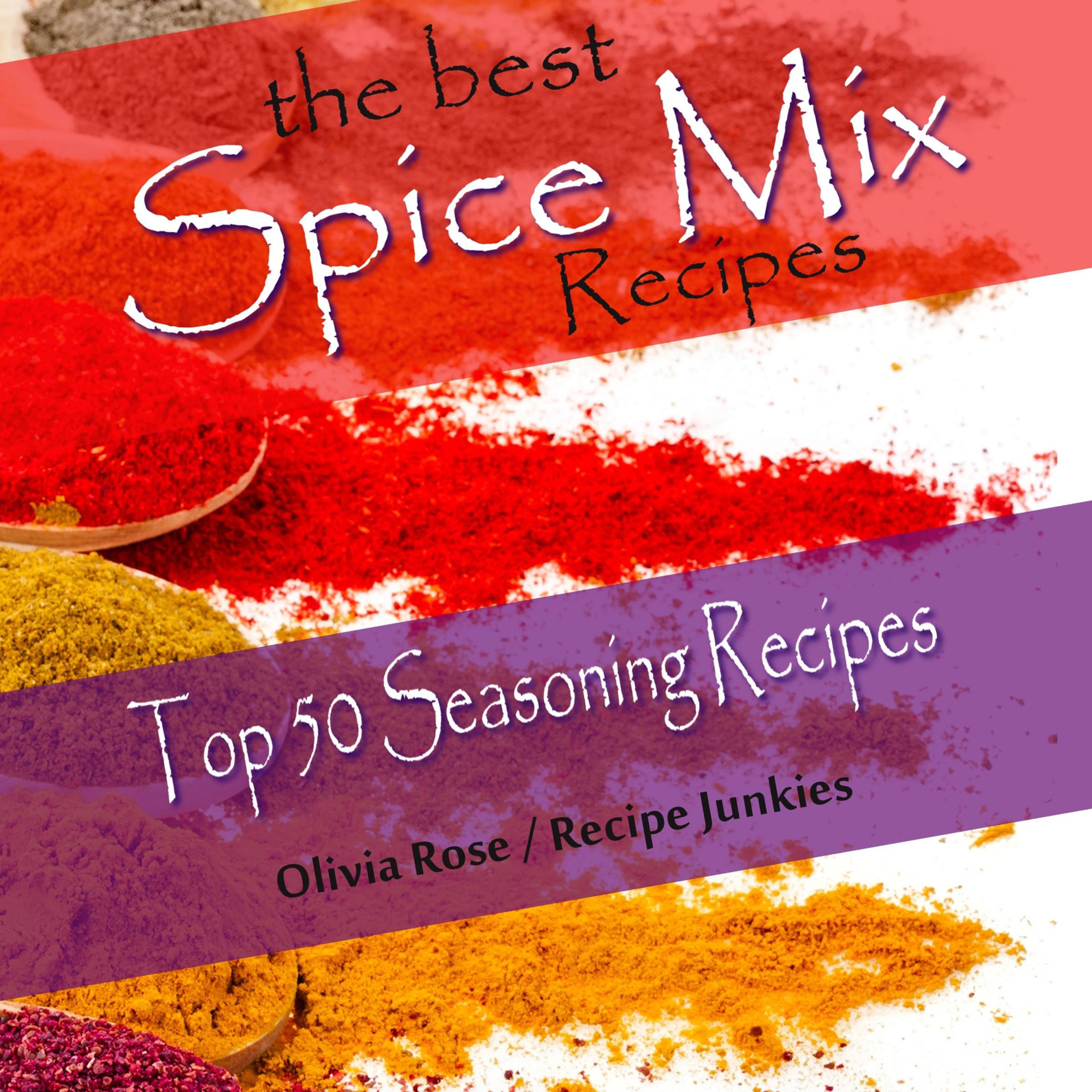 The Best Spice Mix Recipes - Top 50 Seasoning Recipes